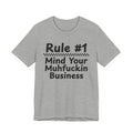 Rule #1 Mind Your Muhfuckin Business - Funny Back In The Days T-Shirt