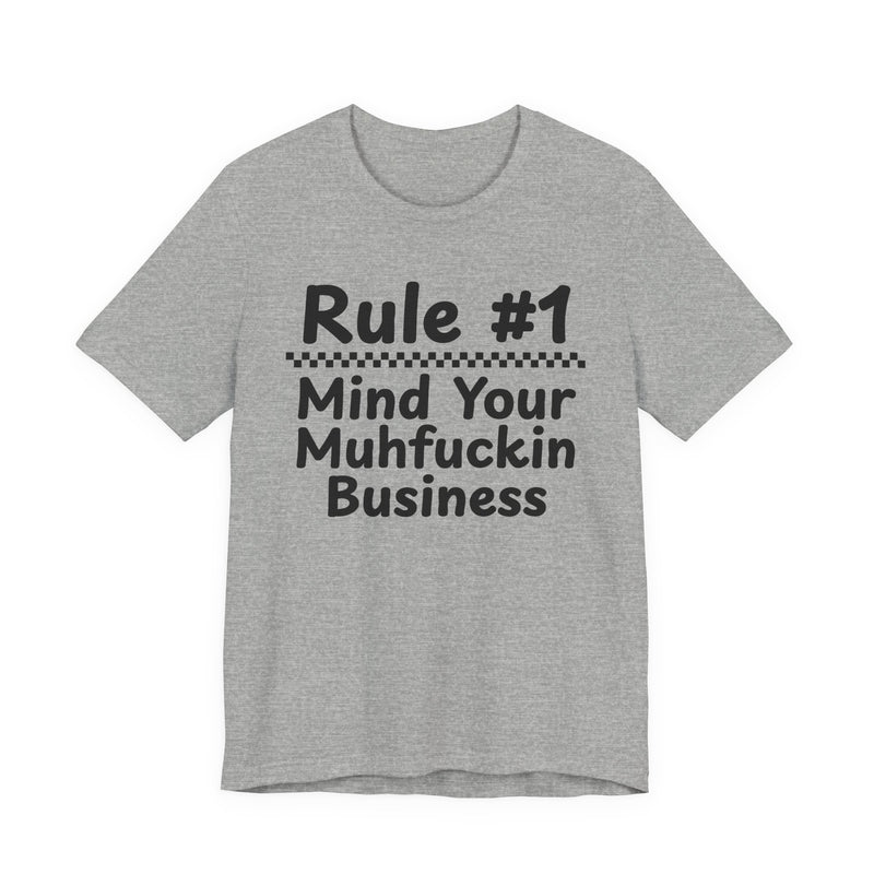 Rule #1 Mind Your Muhfuckin Business — Funny Back In The Days T-Shirt