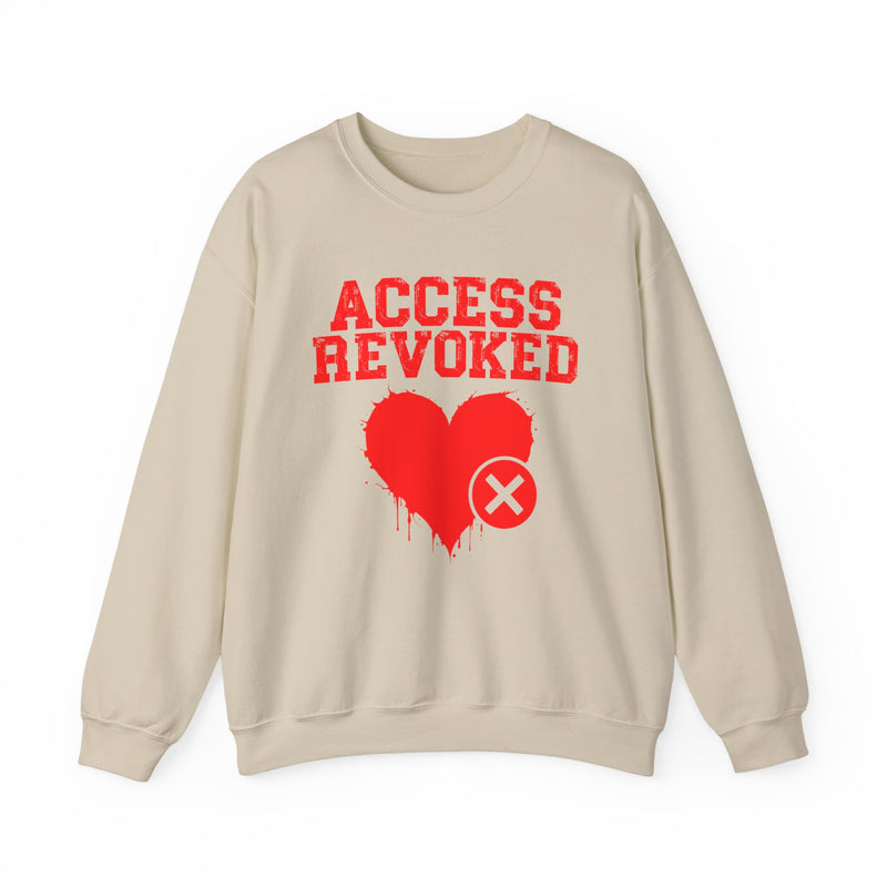 Access Revoked Heart — Funny Relationship Rejection Sweatshirt