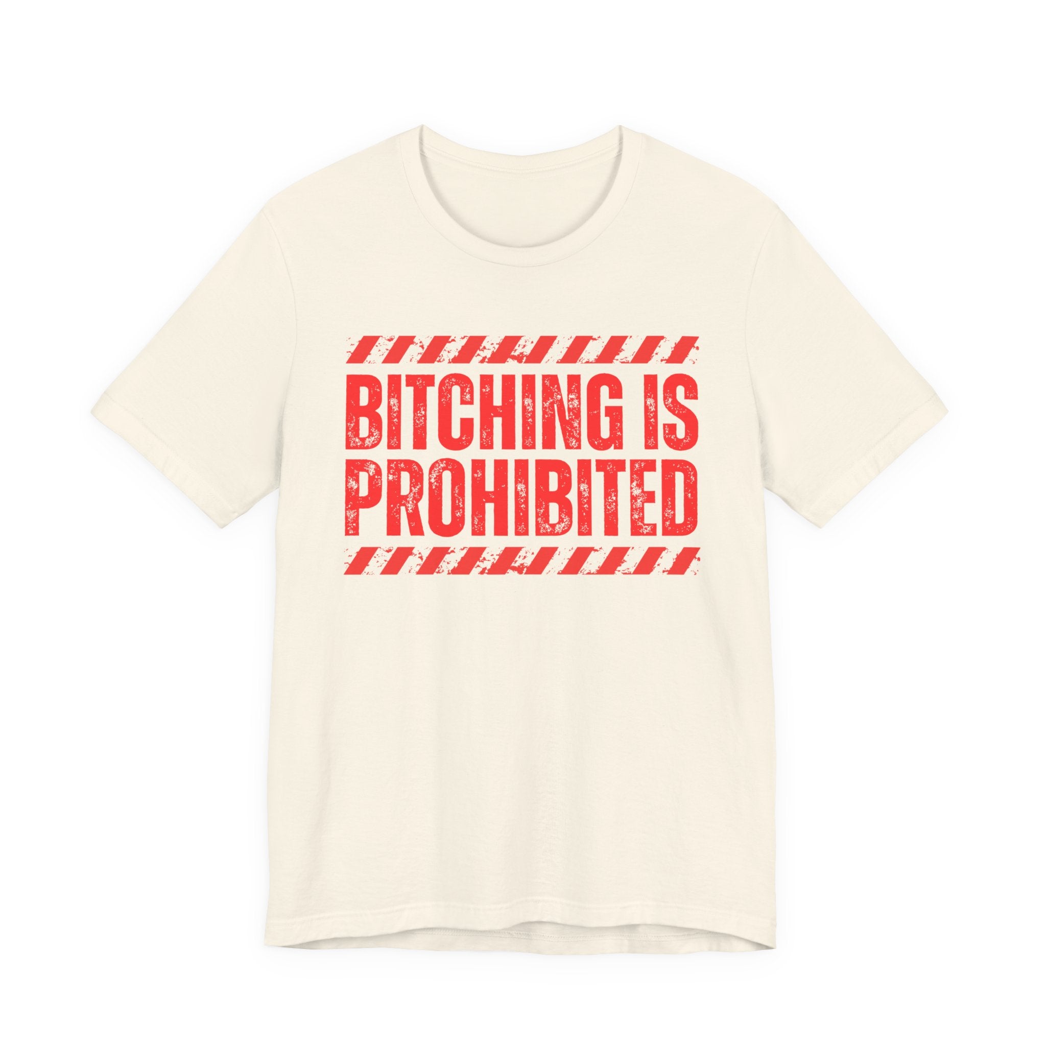 Bitching Is Prohibited－Boundaries Setting Expression T-Shirt