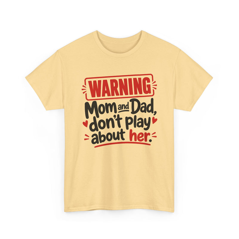 Mom and Dad Don't Play About Her － Adult Parent Child T-shirt