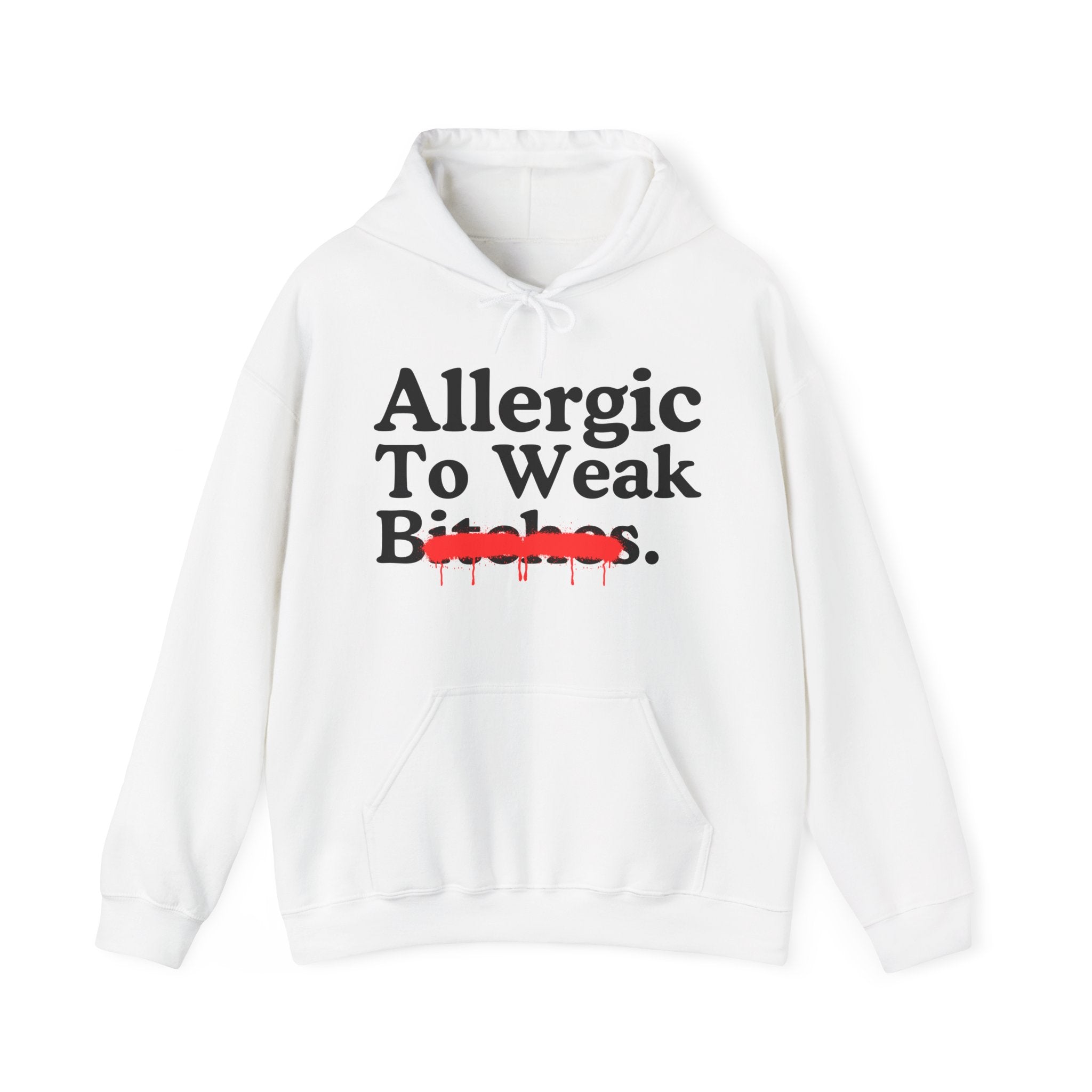 Allergic To Weak Bitches — Sarcastic Sassy Statement T-Shirt