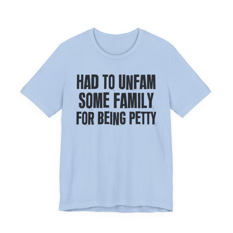 Had To Unfam Some Family For Being Petty
