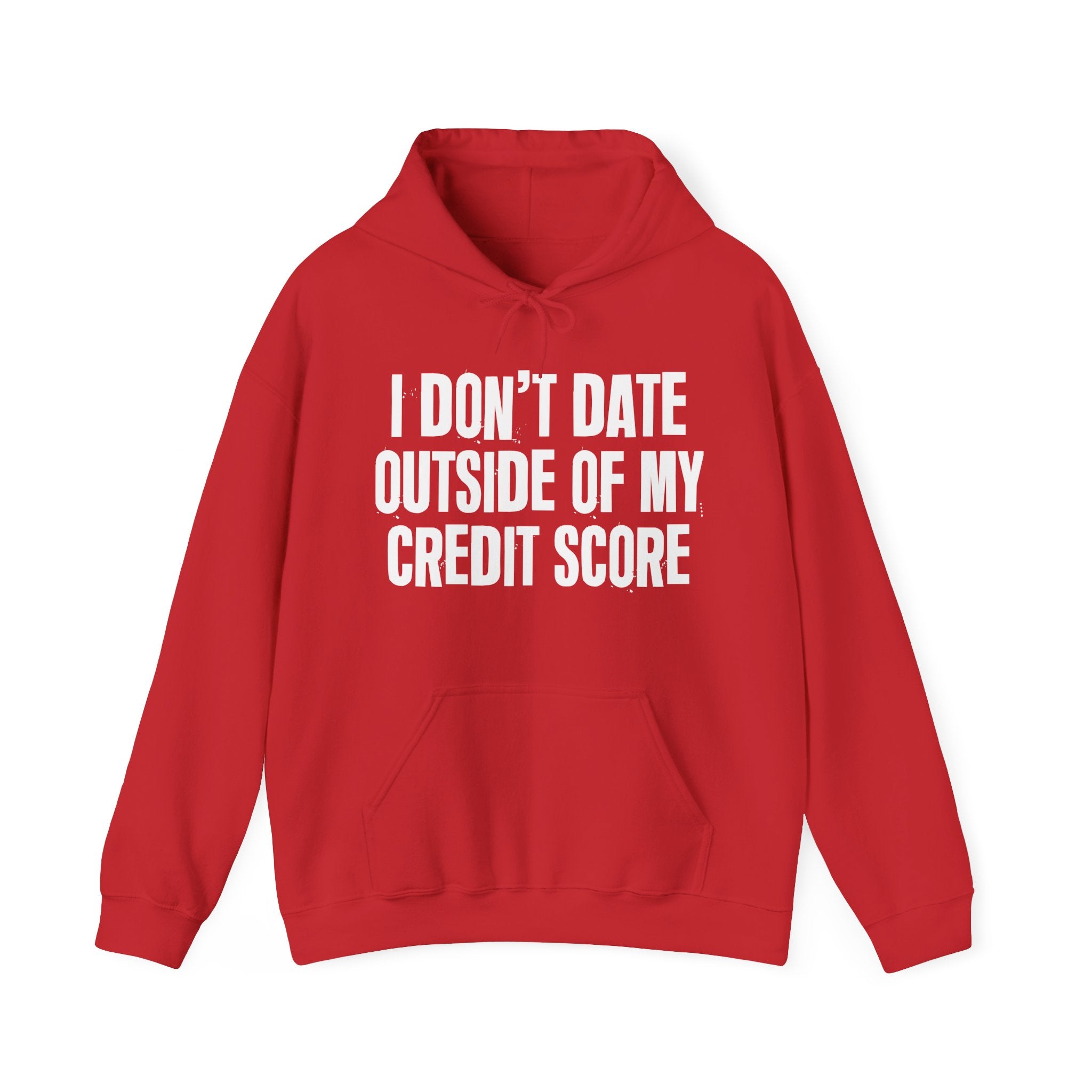 I Don't Date Outside Of My Credit Score – Energy Statement Hoodie