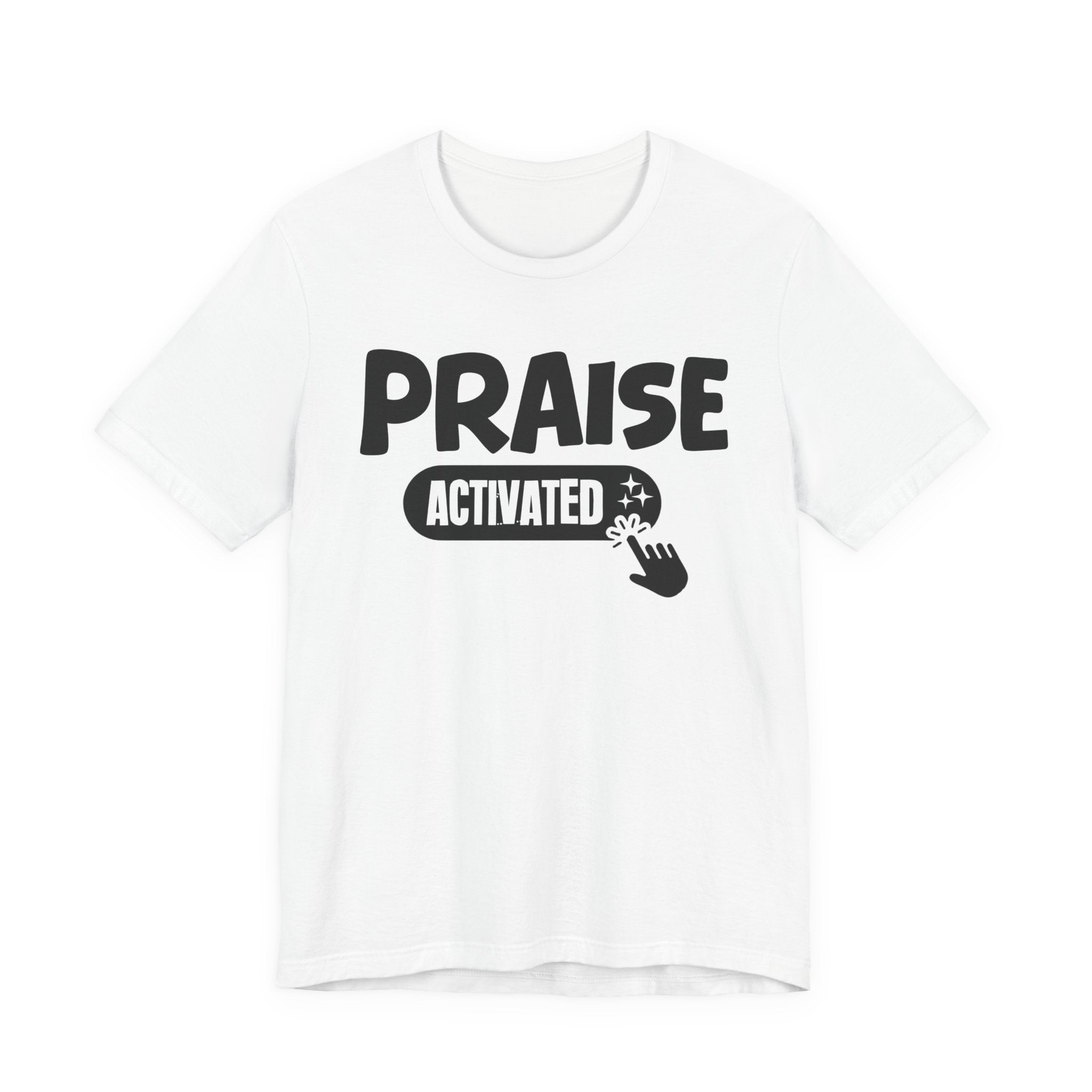 Priase Activated - Motivational Tee Shirt