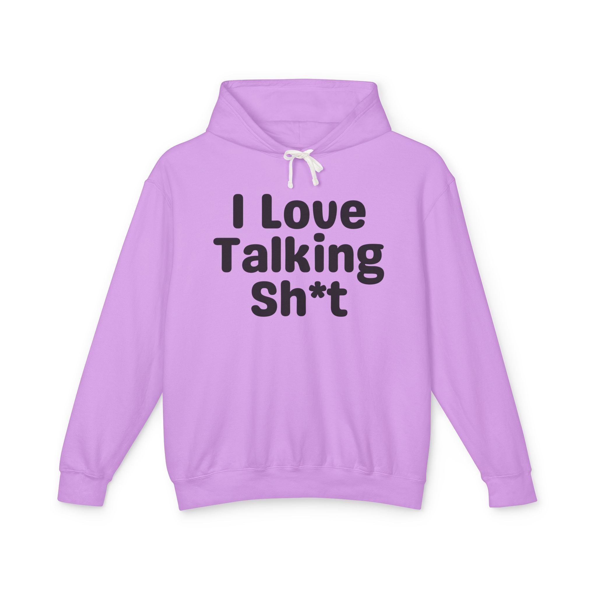 I Love Talking Shit — Funny Sarcastic Hoodie