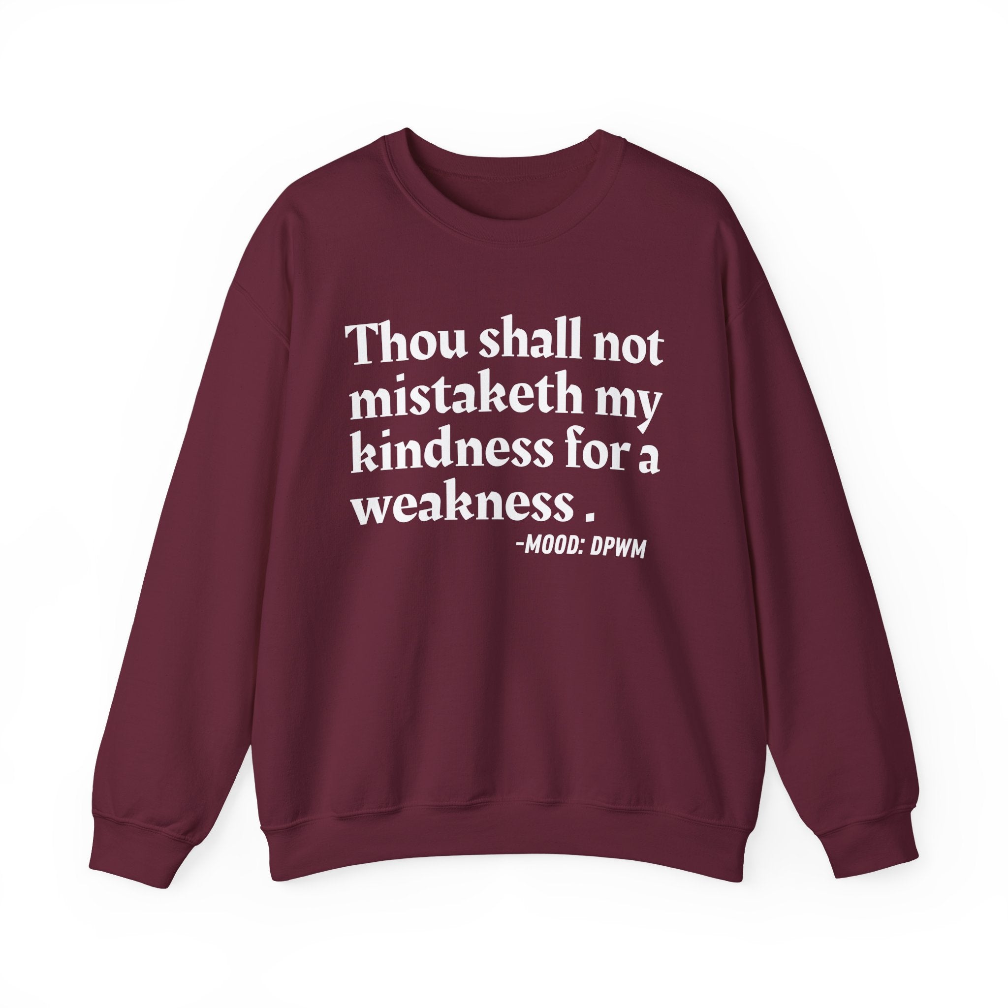 Thou Shall Not Mistaketh My Kindness For A Weakness — Funny Financial Quote Sweatshirt
