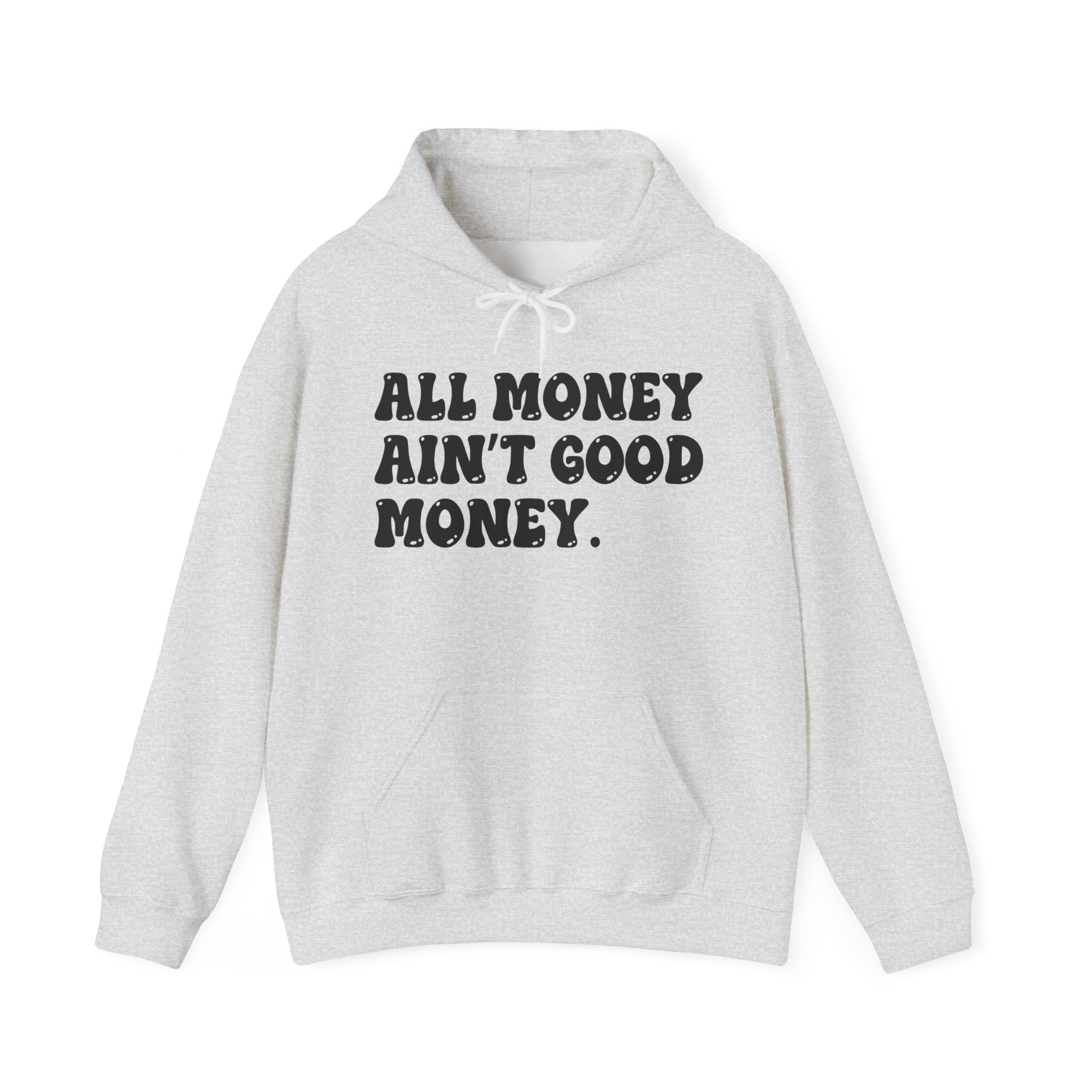 All Money Ain't Good Money — Funny Statement Pullover