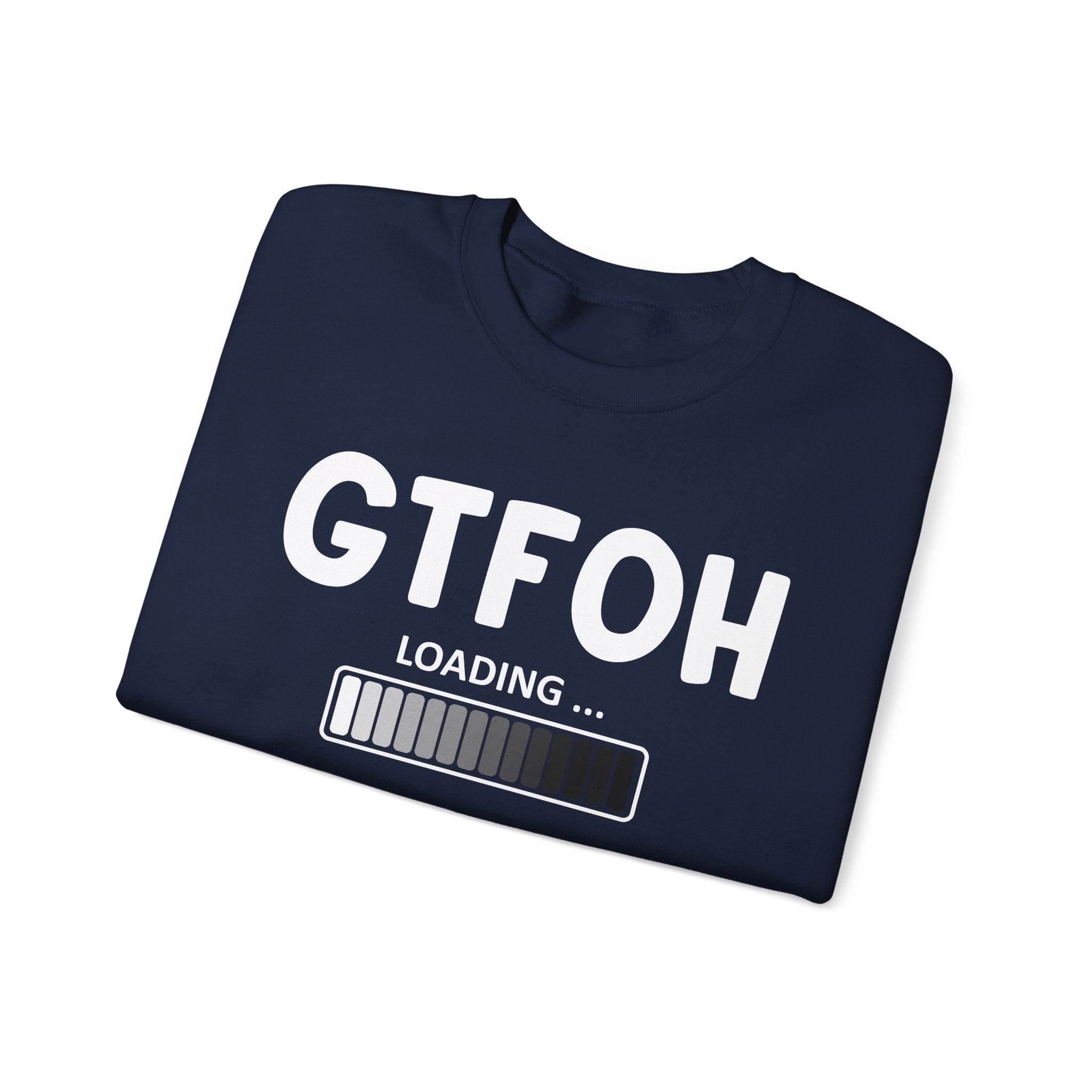 GTFOH Loading - Sweatshirt