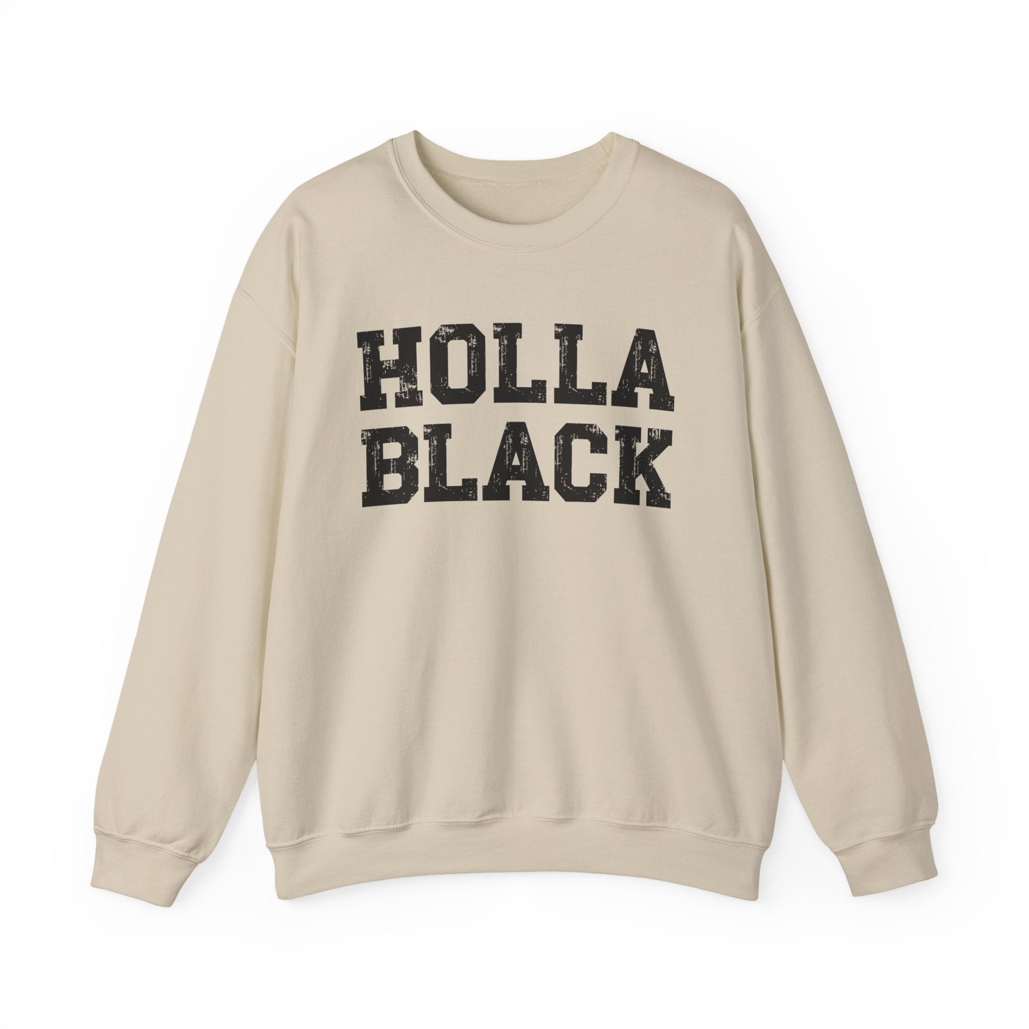 Holla Black — Humorous Quote Sweatshirt