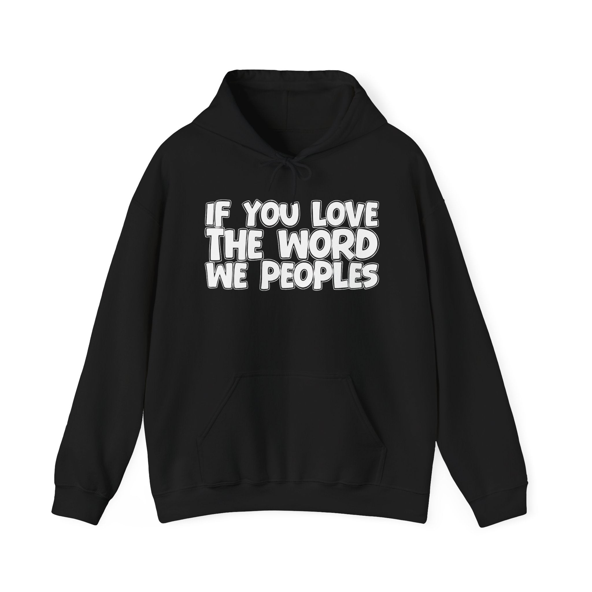 If You Love The Word We Peoples - Inspirational Faith Hoodie