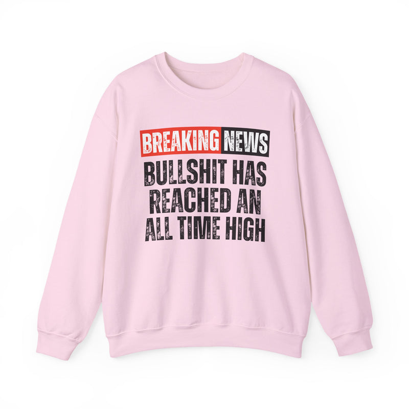 Breaking News: Bullshit Has Reached An All Time High — Funny News Alert Sweatshirt