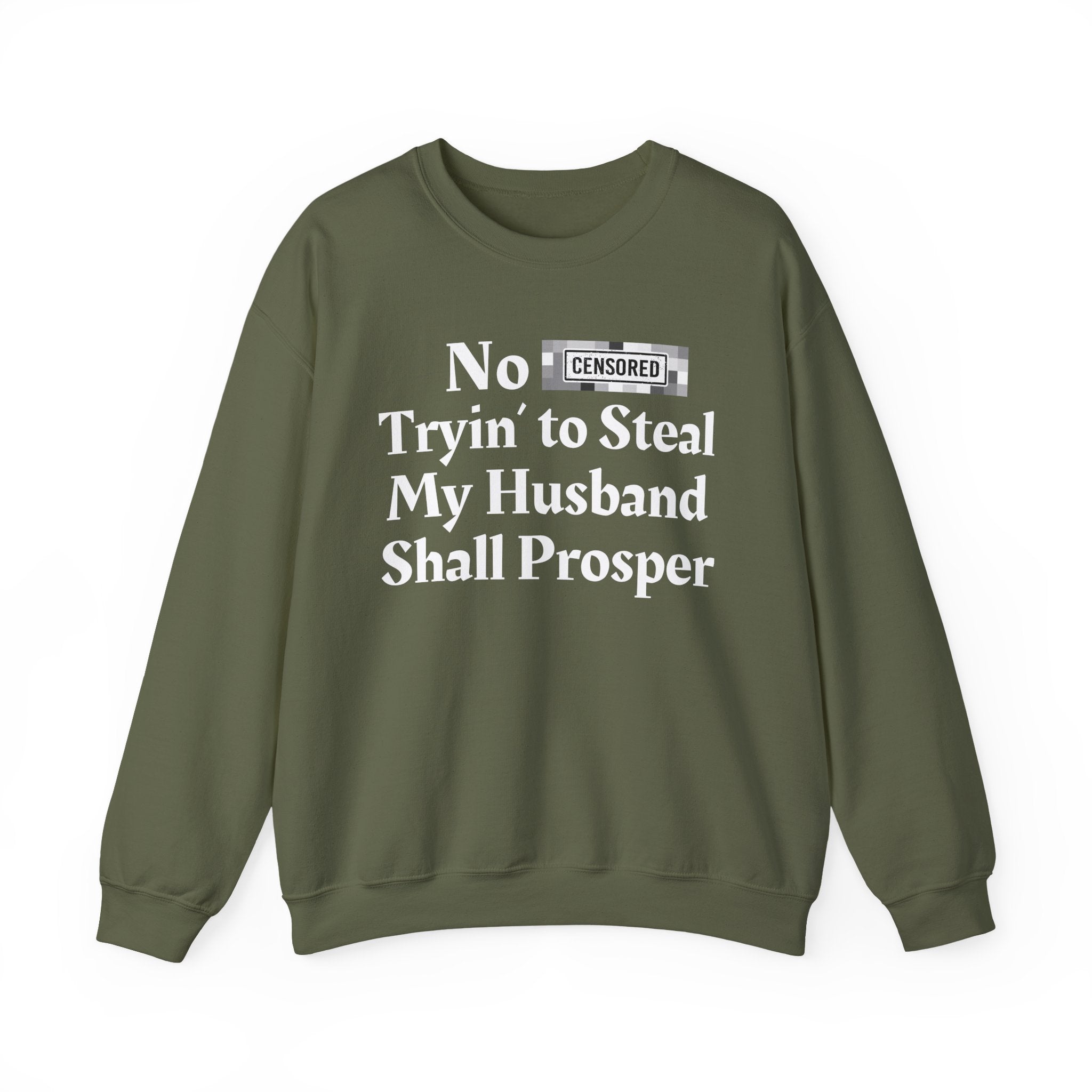 No Bitch Trying To Steal My Husband Shall Prosper — Bold Christian Statement Sweatshirt