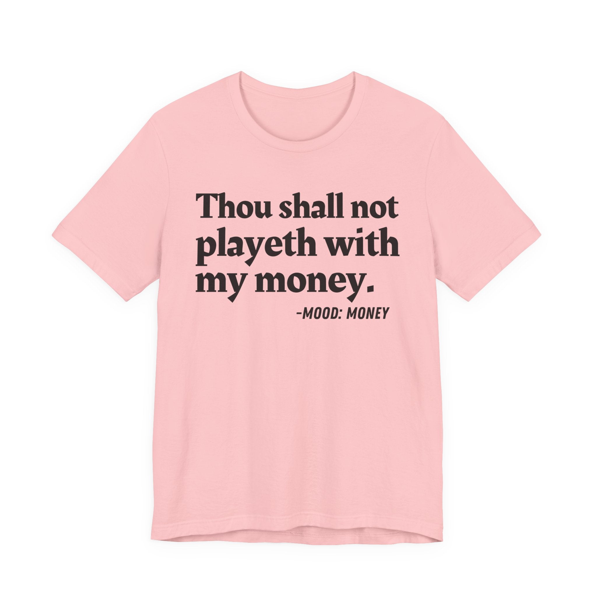 Thou Shall Not Playeth With My Money — Funny Financial Humor T-Shirt