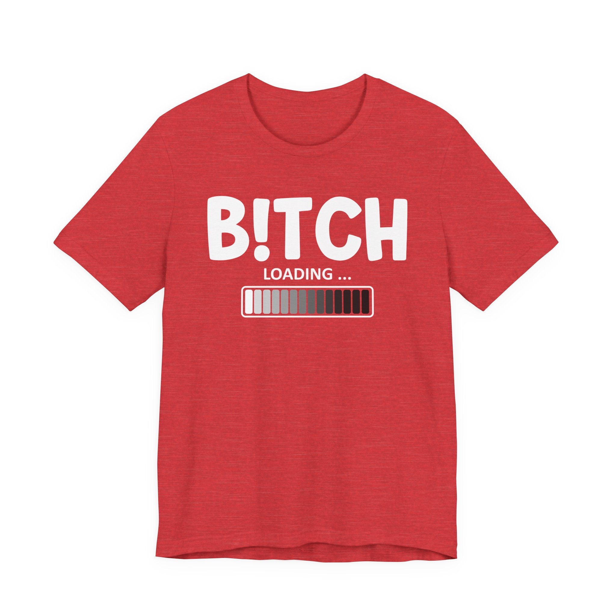 Bitch Loading T-shirt