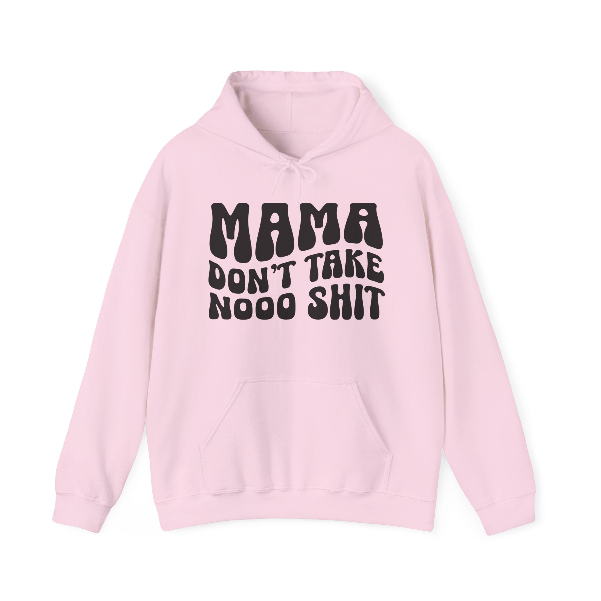 Mama Don't Take Nooo Shit
