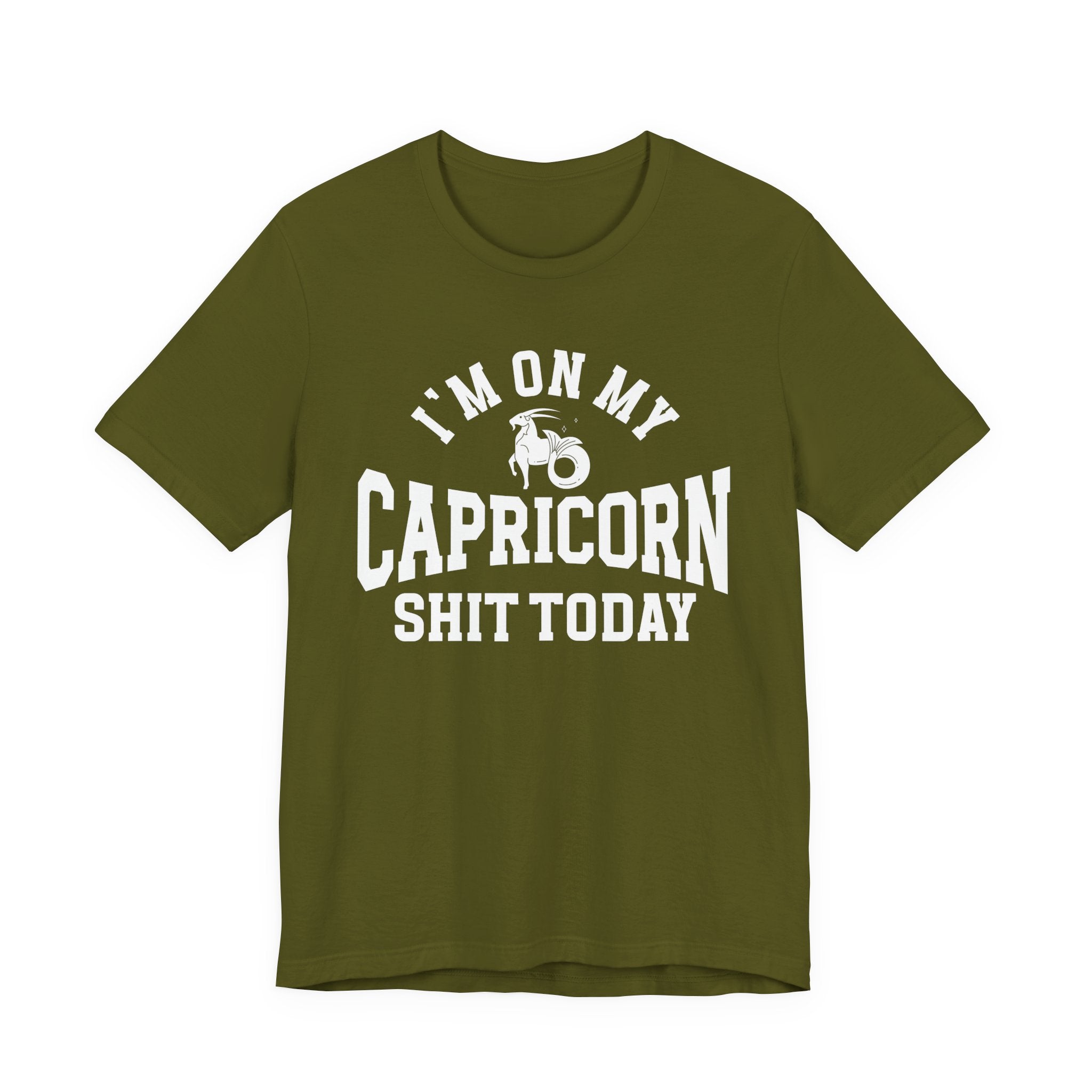I'm On My Capricorn Shit Today T-shirt
