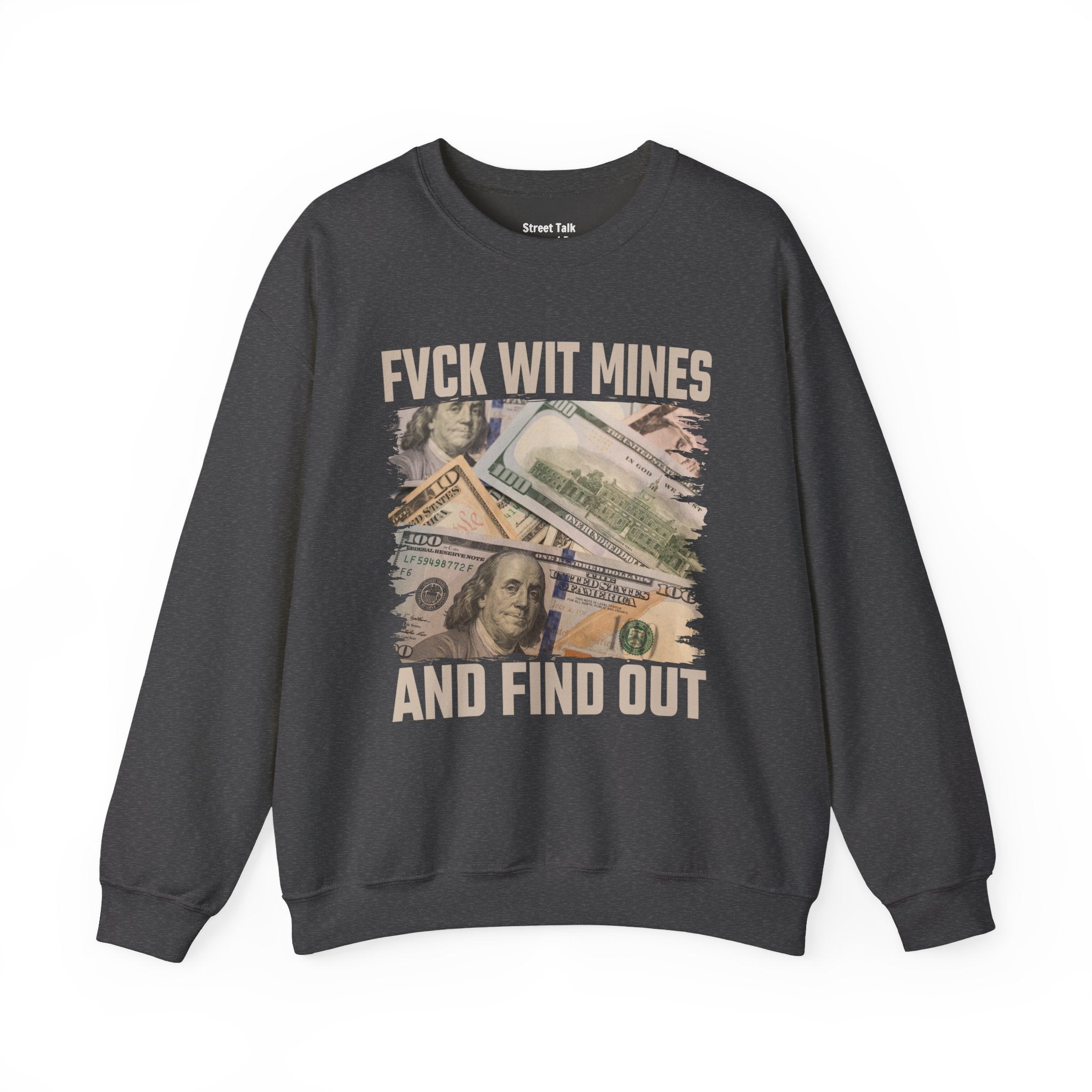 Fuck Wit Mines And Find Out Sweatshirt