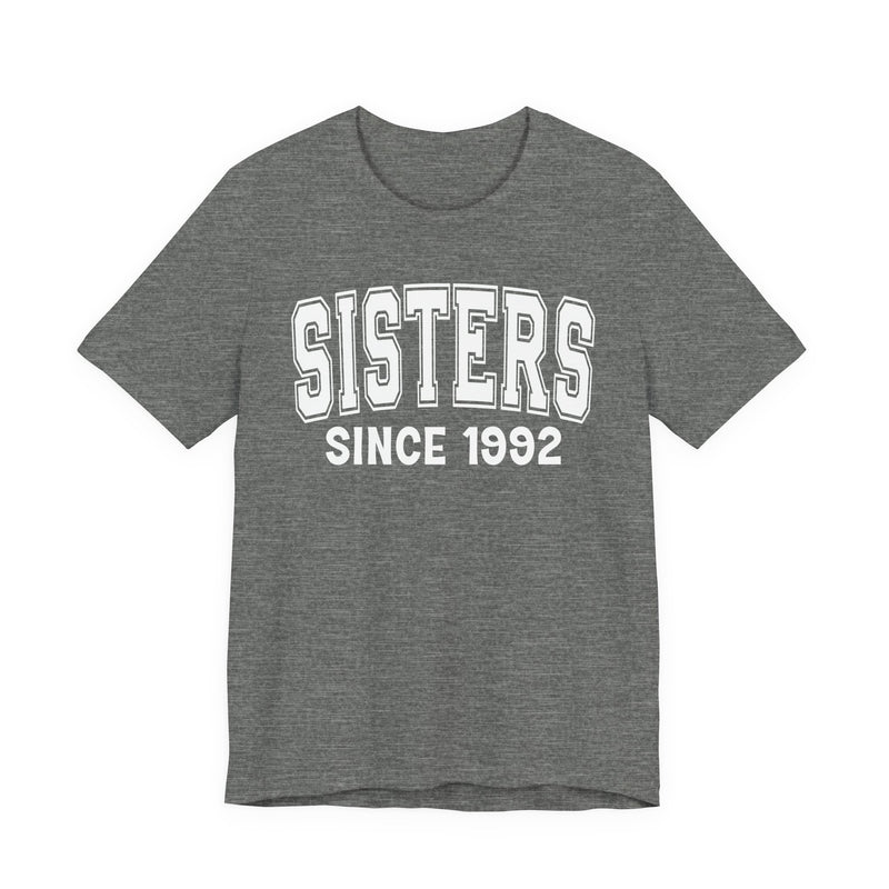 Sisters Personalization T-Shirt — Add Your Special "Since Date"