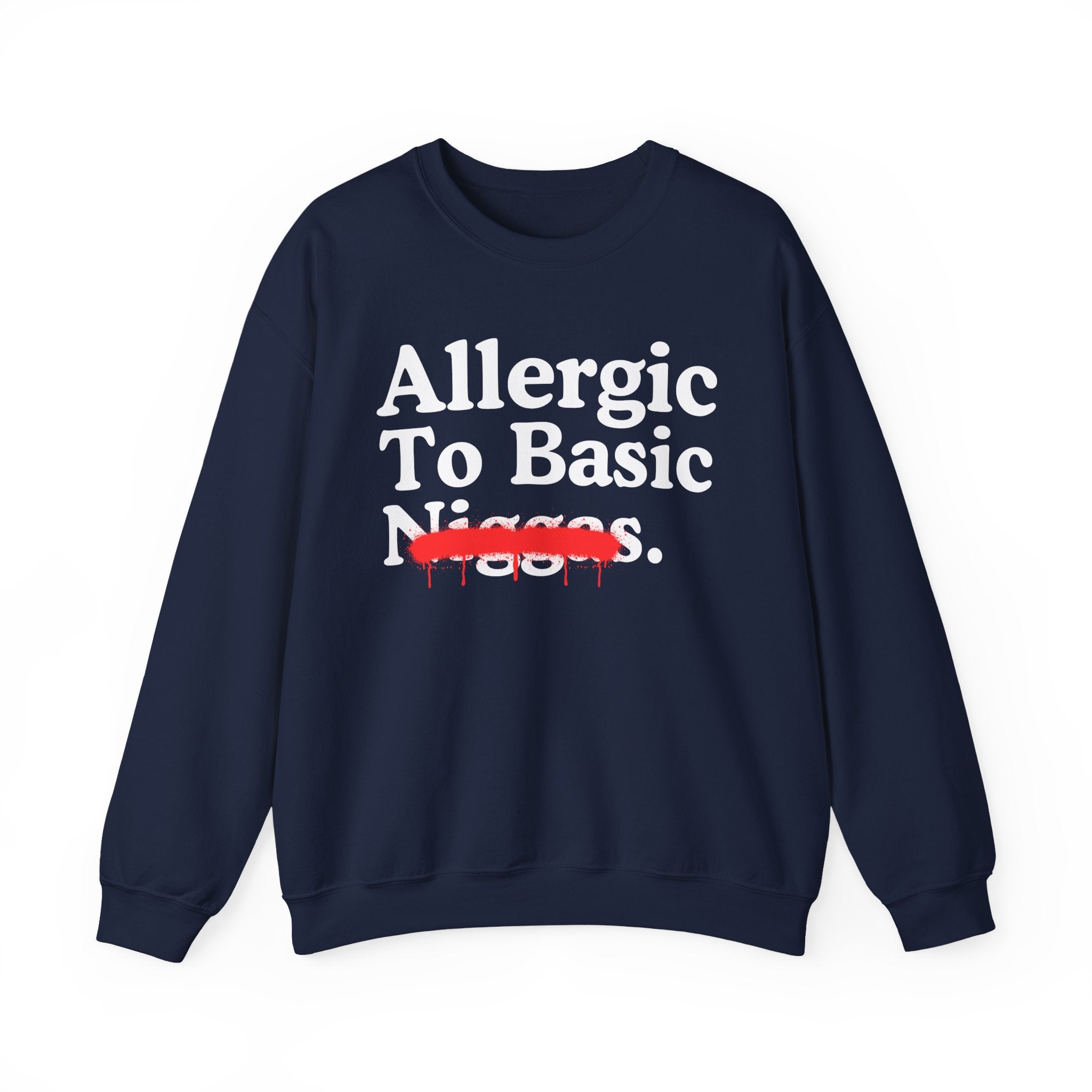 Allergic To Basic Niggas — Sarcastic Statement Sweatshirt