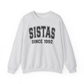 Sistas Personalization Sweatshirt - Add Your Special "Since Date"