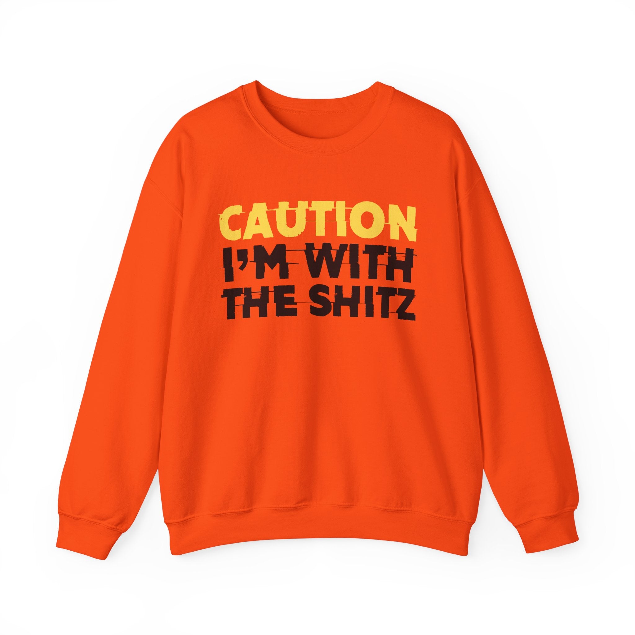 Caution I'm With The Shitz - Stand Your Ground Statement Sweatshirt