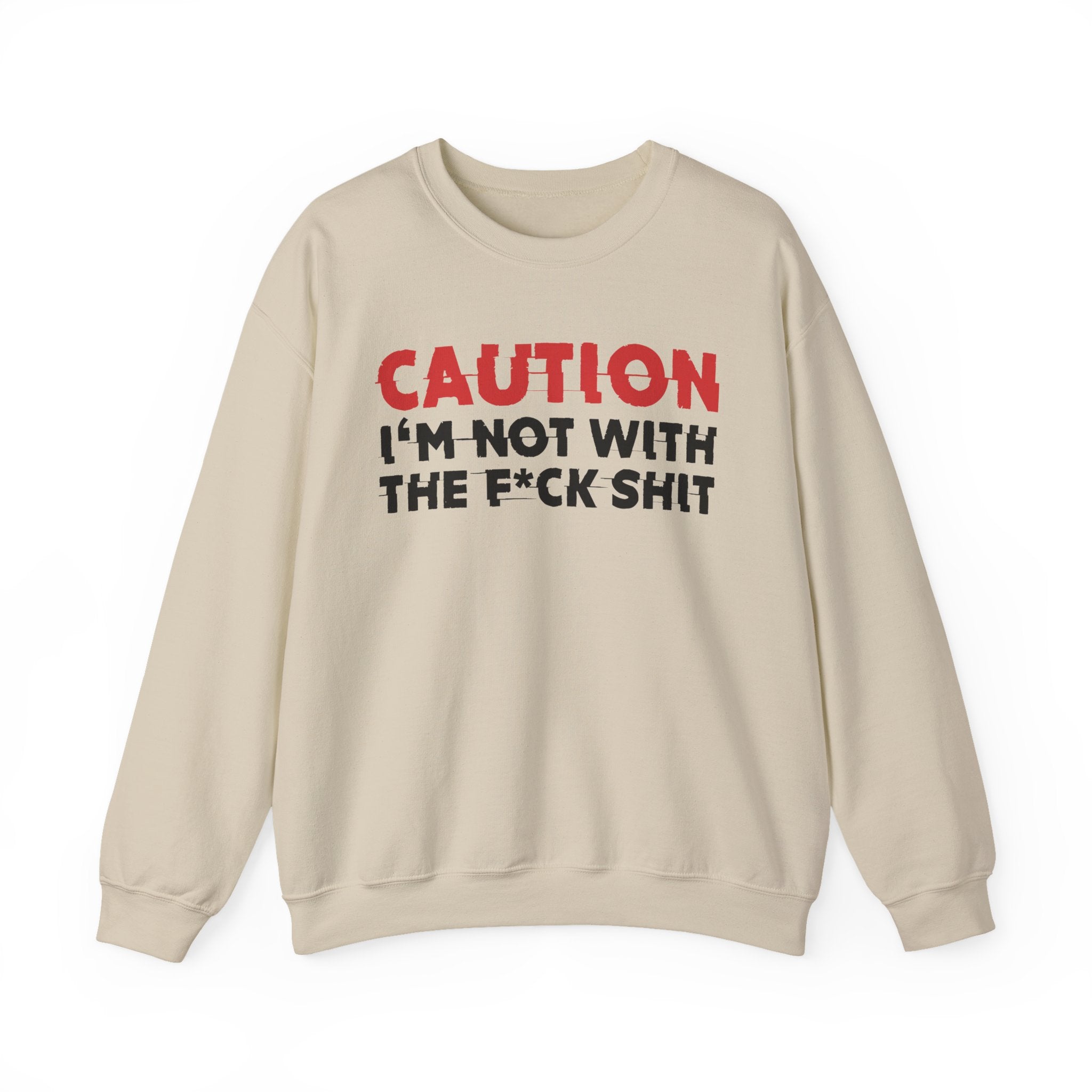 Caution I'm Not With The Fuck Shit Graphic Statement Sweatshirt
