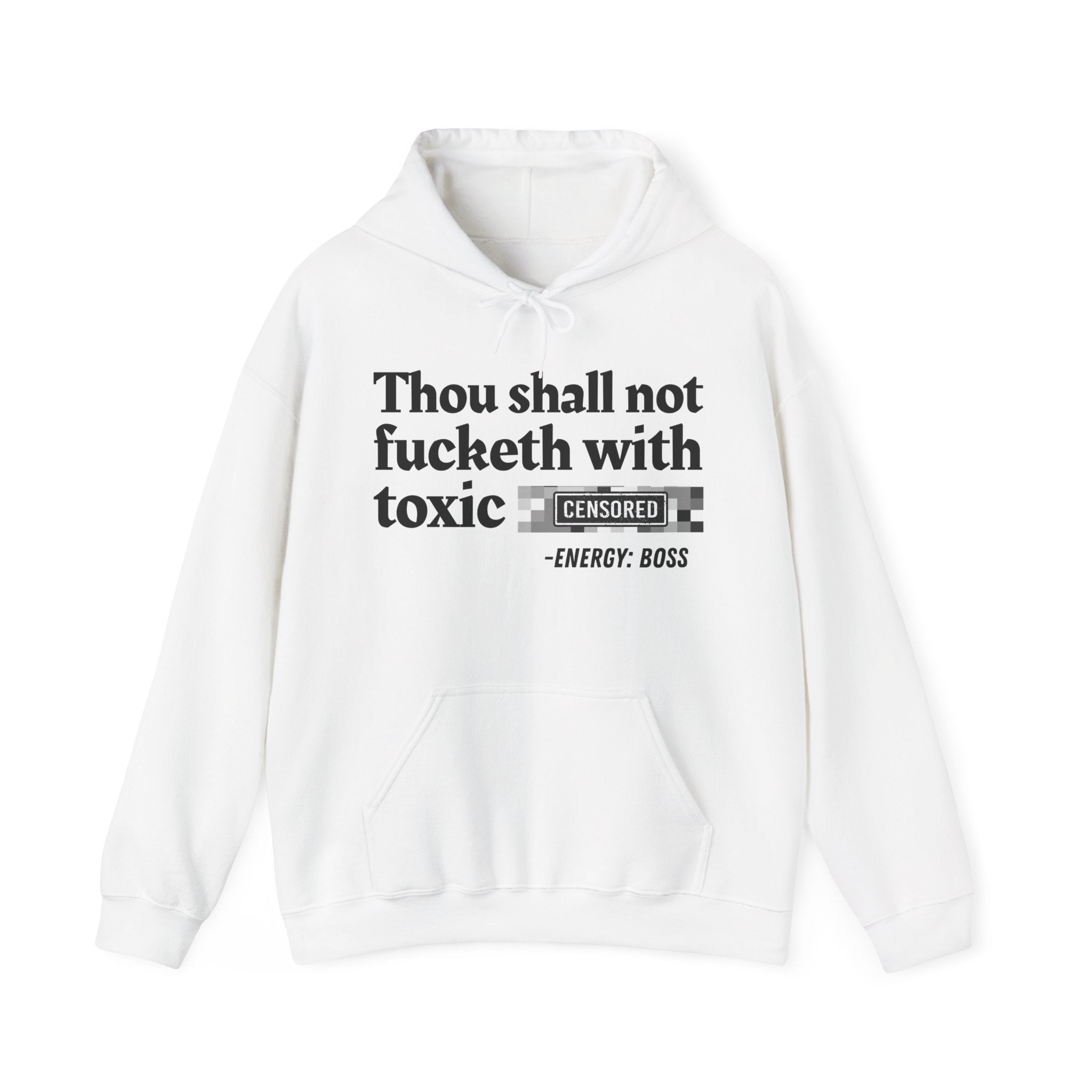 Thou Shall Not Fucketh With Toxic Bitches — Hoodie