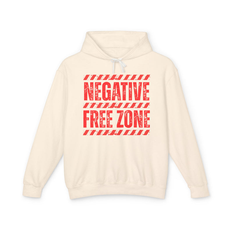 Negative Free Zone — Hoodie back view: NEGATIVE FREE ZONE in bold statement lettering. Street Talk Designs humor statement apparel.