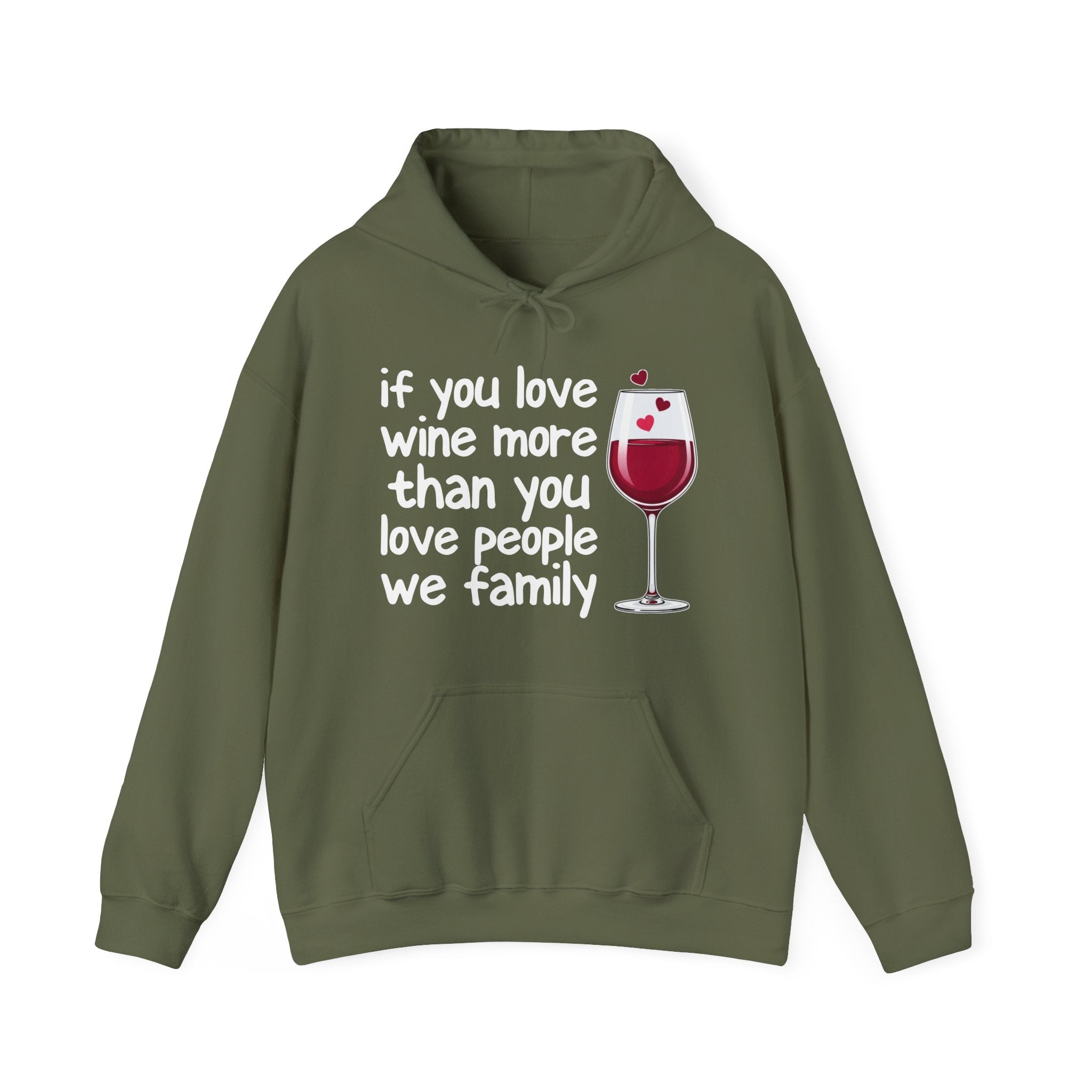 If You Love Wine More Than You Love People We  family - Wine Lover Hoodie