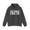 Strong Emphasis On The FAITH - Hoodie