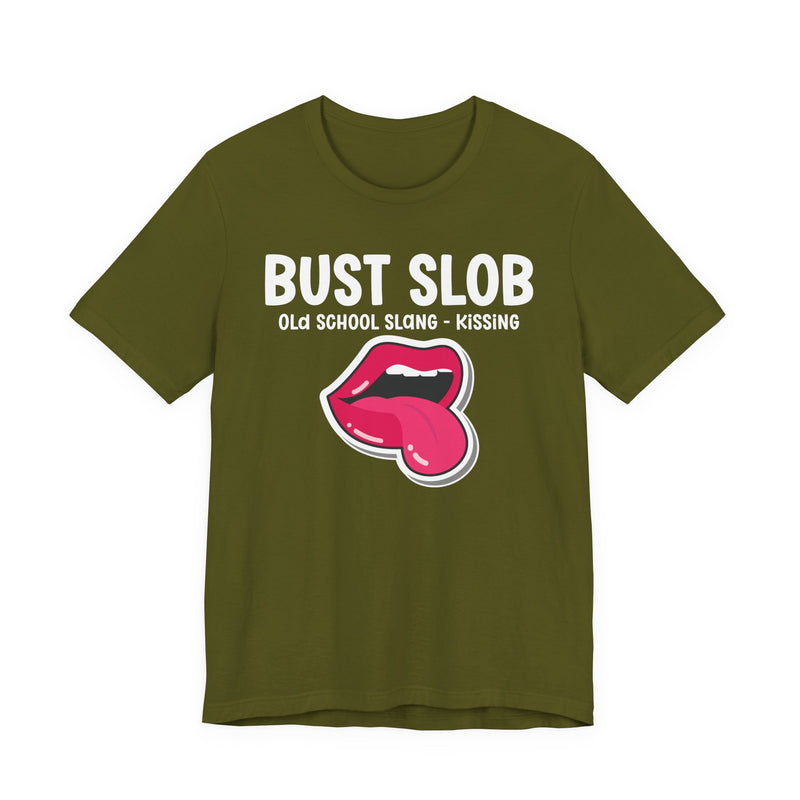 Bust Slob — Old School Slang — Tee alternate view 8: BUST SLOB in bold statement lettering. Street Talk Designs old school statement apparel.