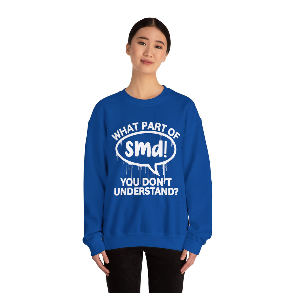 What Part of SMD You Don’t Understand? Witty Sweatshirt