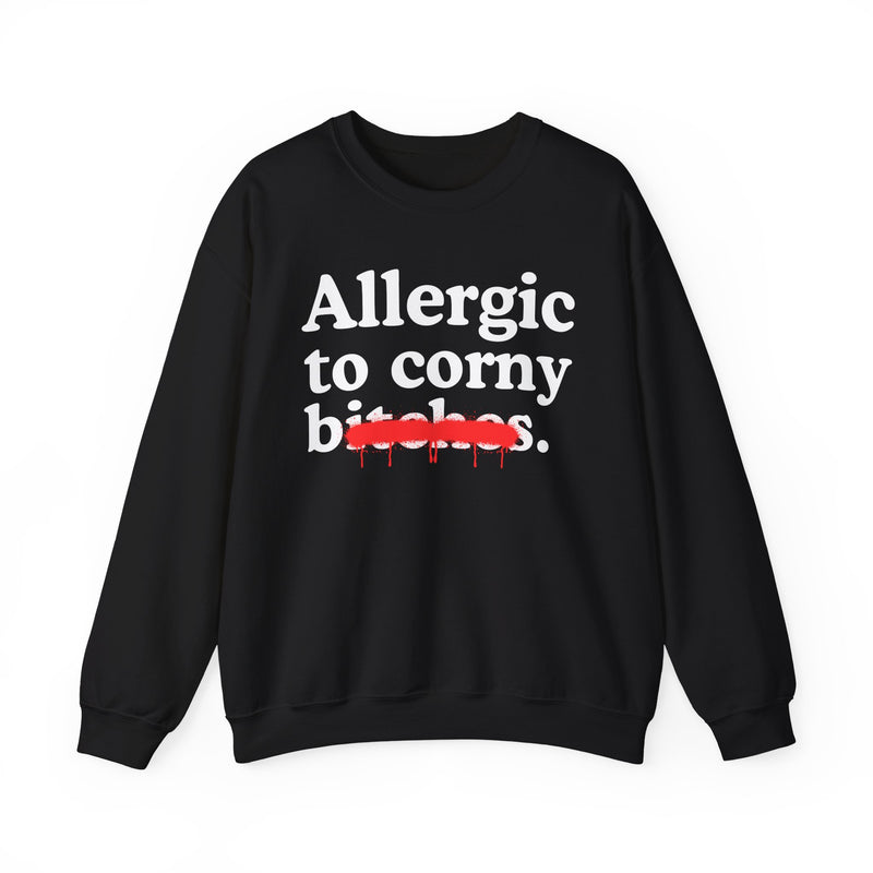 Allergic To Corny Bitches