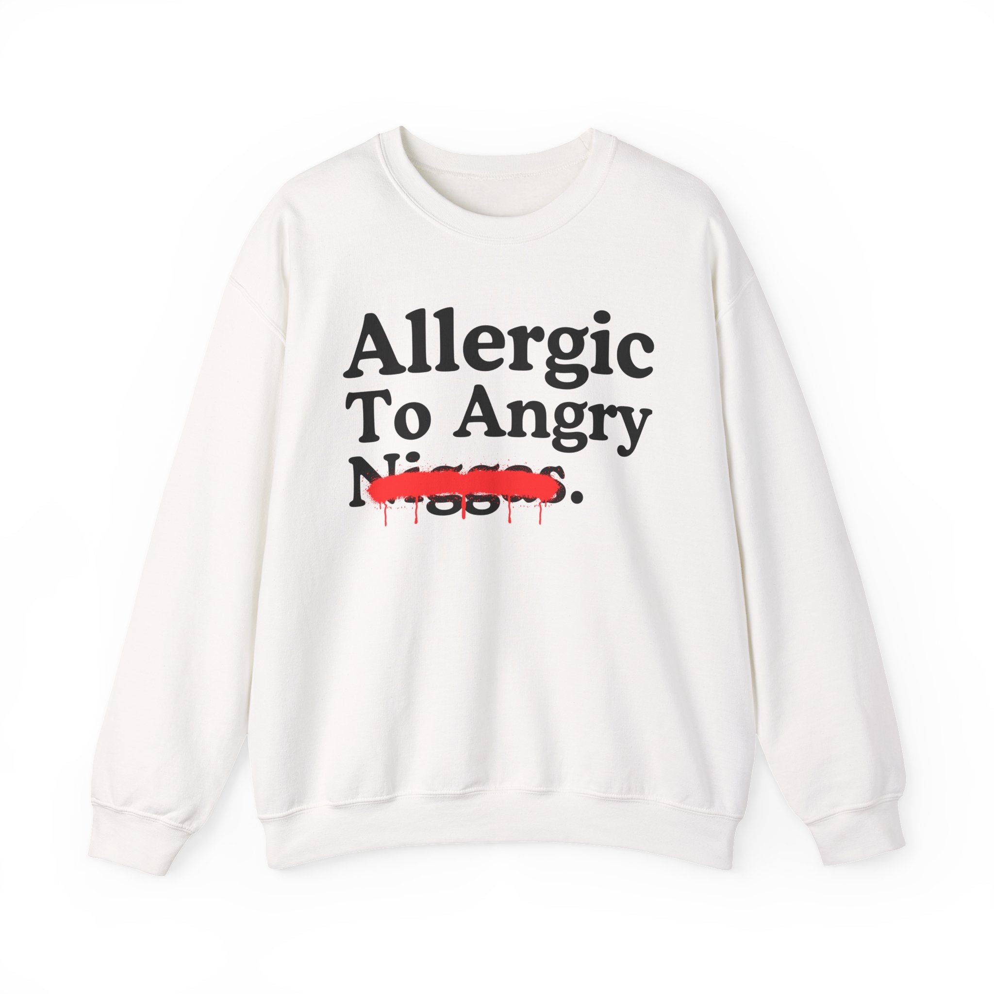 Allergic To Angry Niggas — Sarcastic Statement Sweatshirt