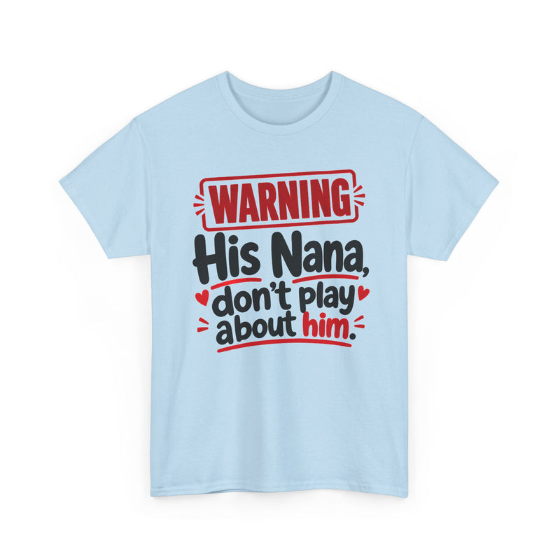 His Nana, Don't Play About Him － Adult Parent Child T-shirt