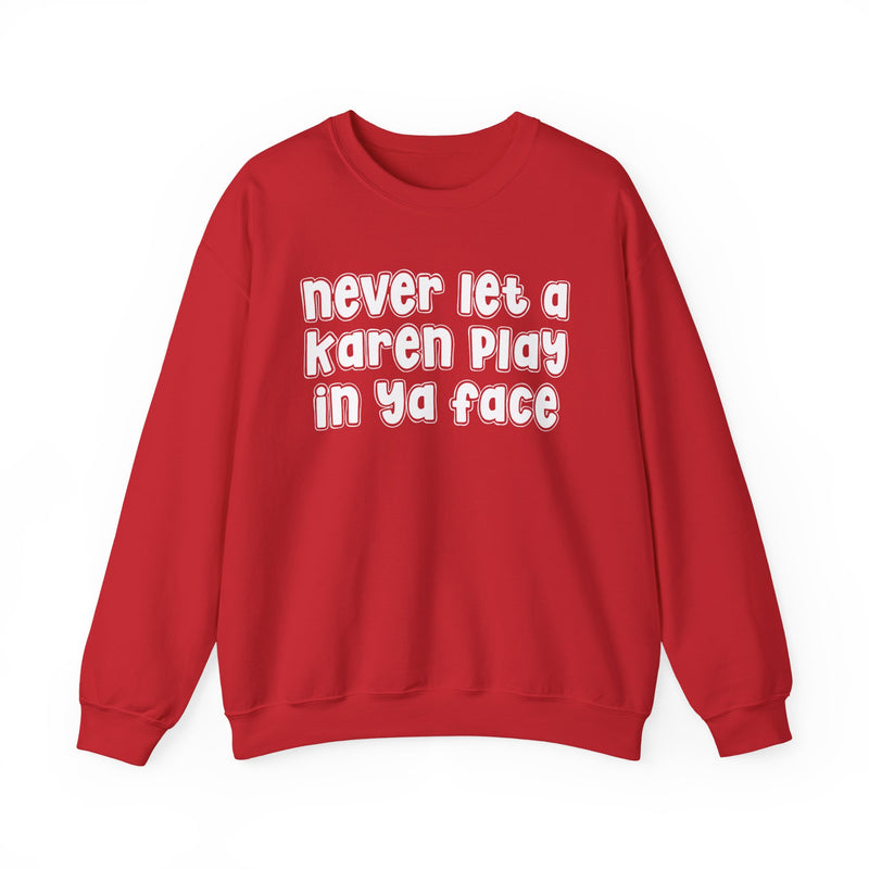 Never Let A Karen Play In Ya Face － Funny Statement T-shirt