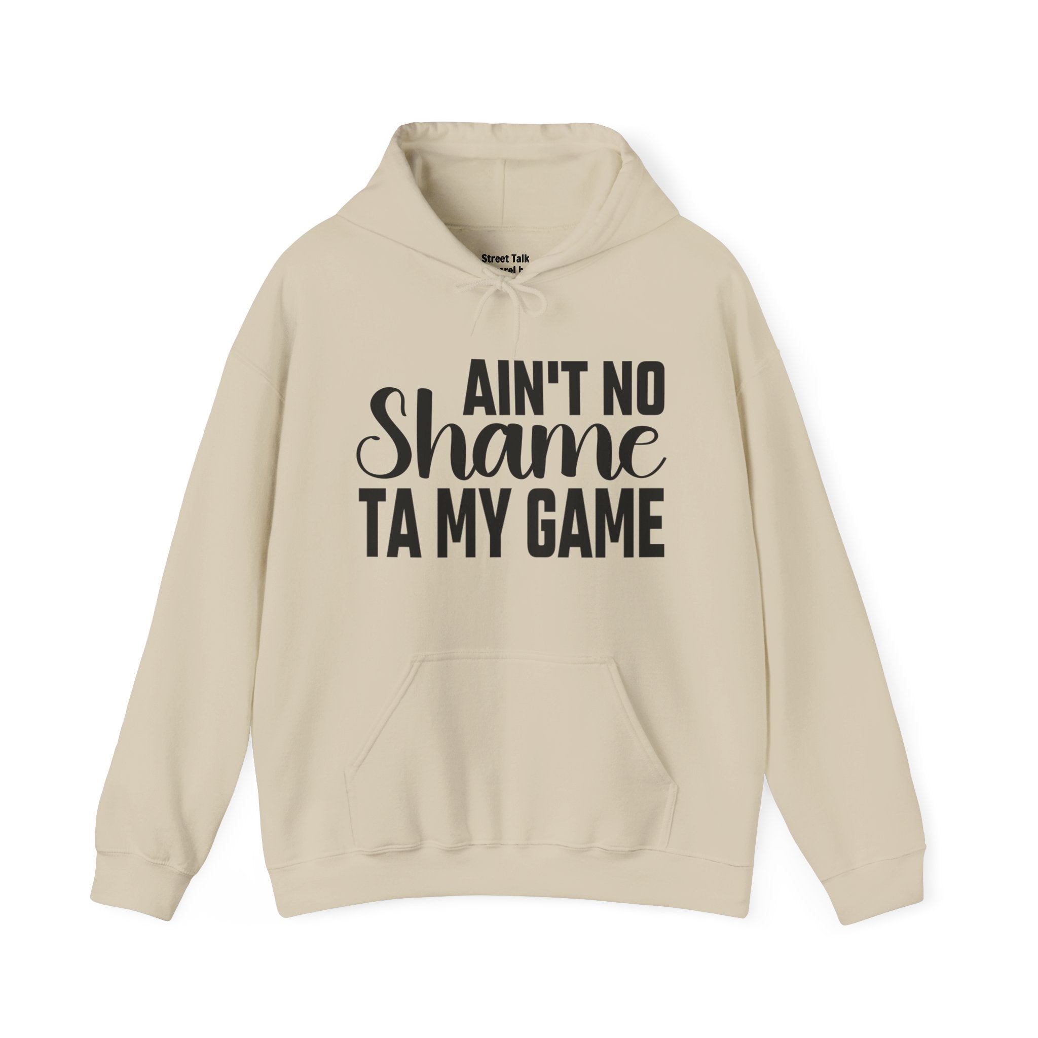 Ain't No Shame Ta My Game  Hoodie