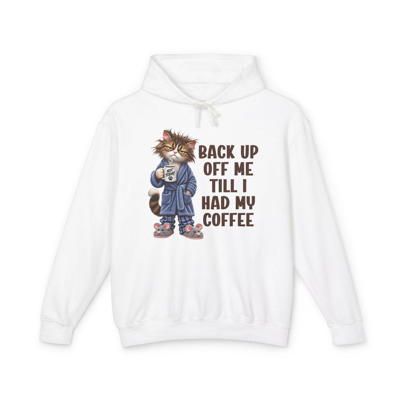 Back Up Off Me Till I Had My Coffee－Coffee Cat Graphic Hoodie