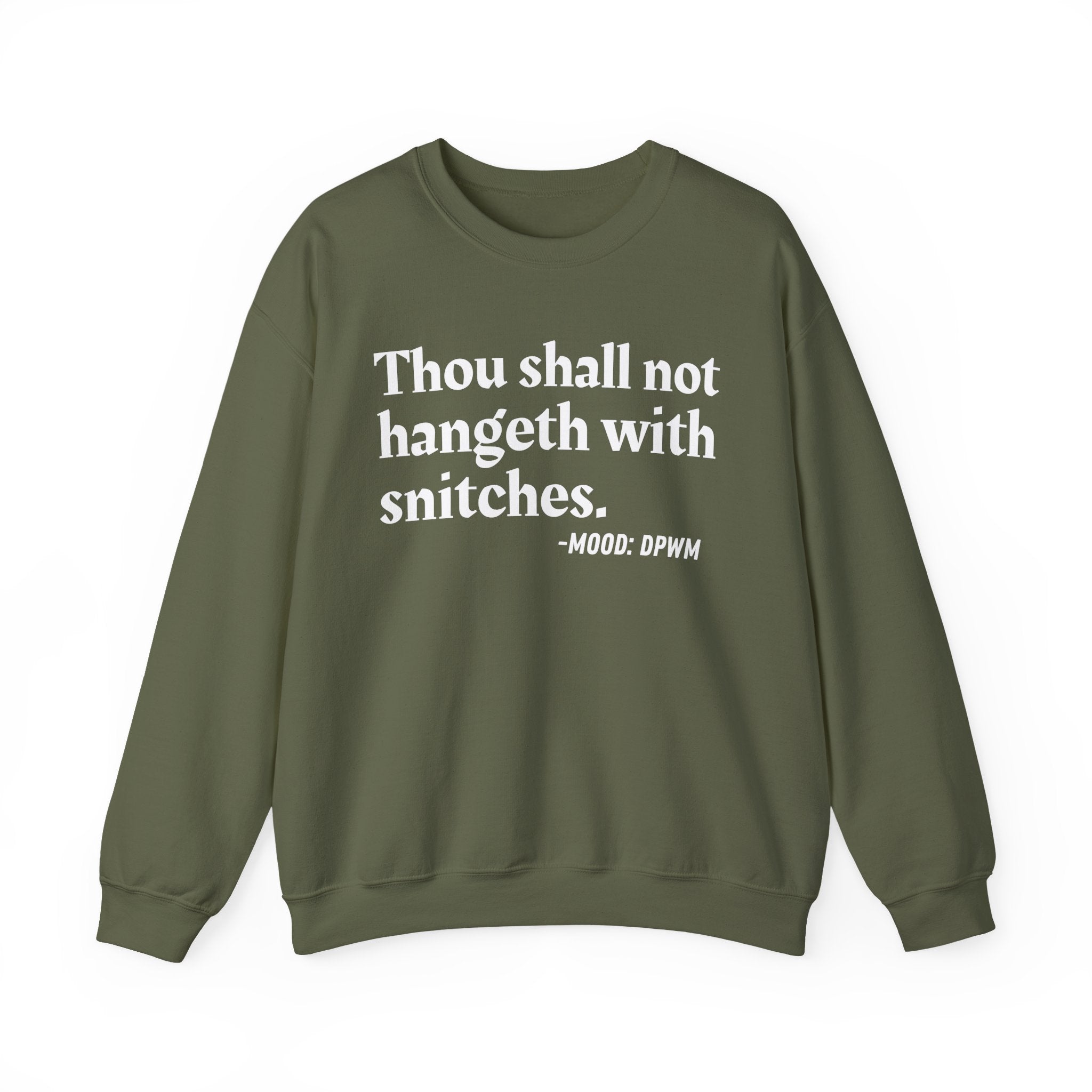 Thou Shall Not Hangeth With Snitches — Funny Street Quote Sweatshirt