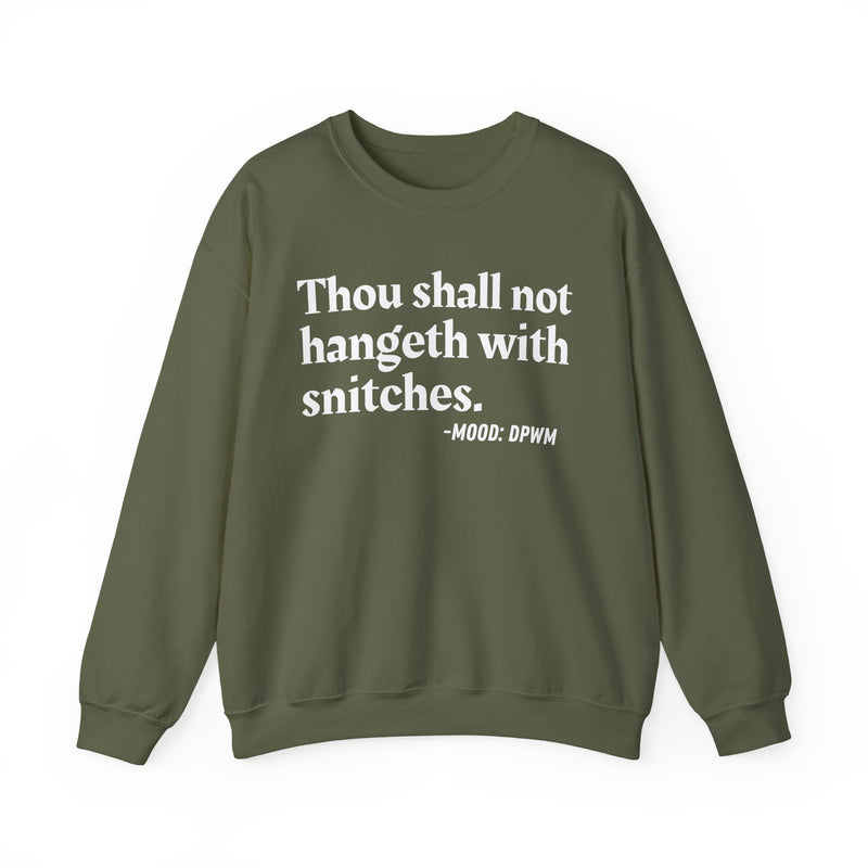 Sweatshirt with “THOU SHALL NOT HANGETH WITH SNITCHES” statement print