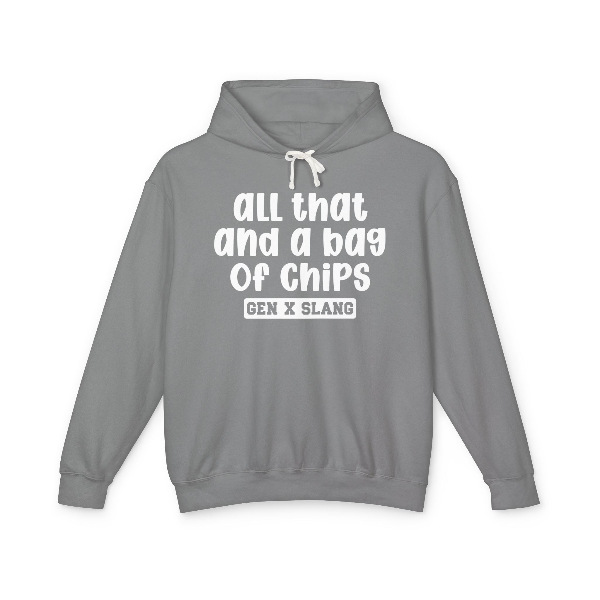 All That And A Bag Of Chips - Gen X Slang Hoodie