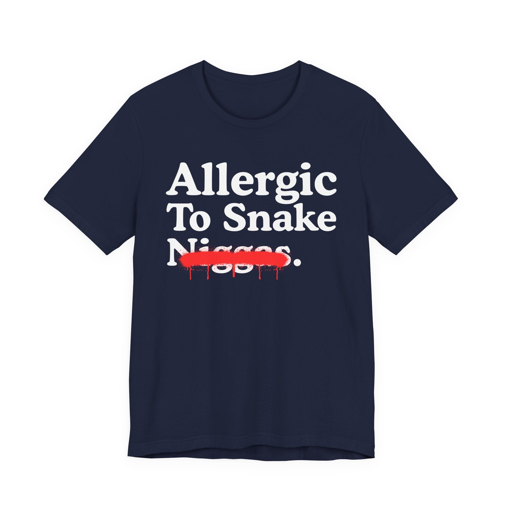 Allergic To Snake Niggas — Sarcastic Statement T-Shirt