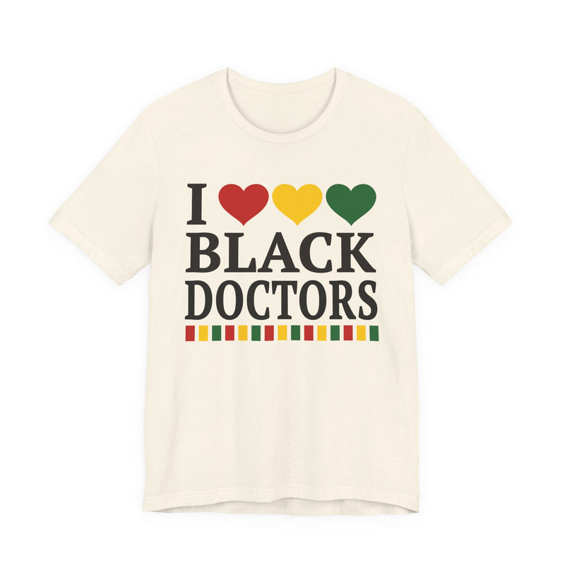 I Love Black Doctors - T-Shirt