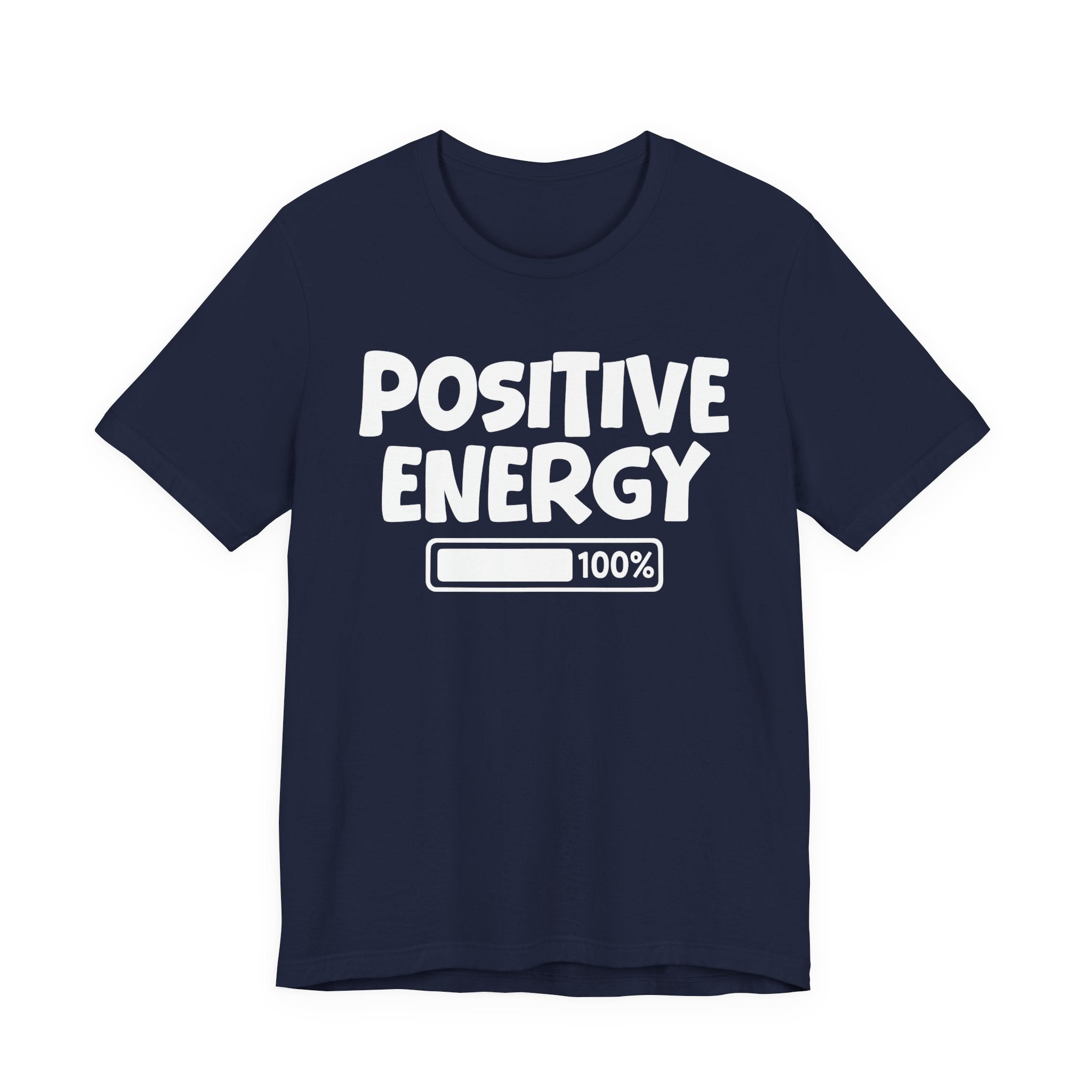 Positive Energy  100% Loaded - Motivational tee