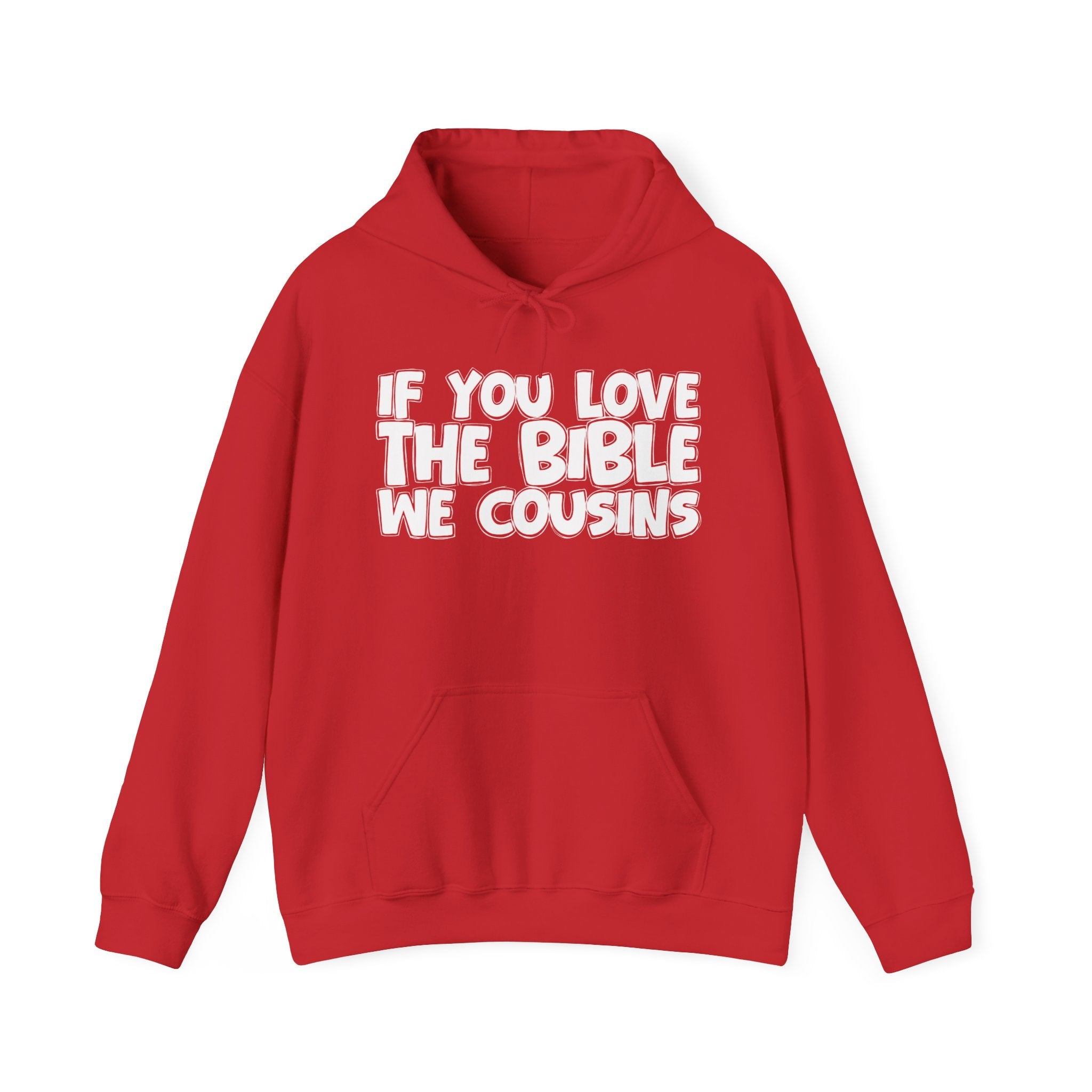 If You Love The Bible We Cousins - Inspirational Faith Hoodie