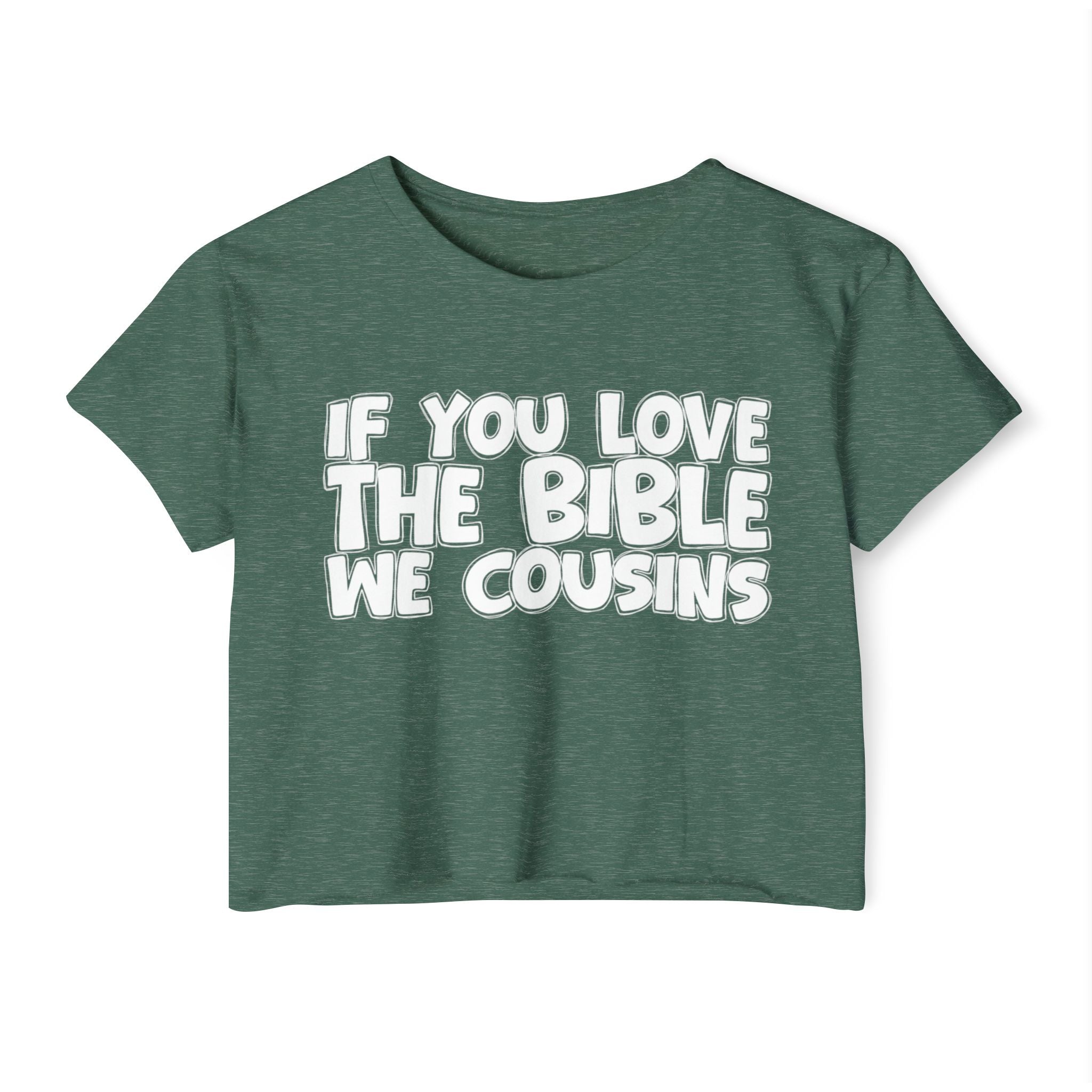If You Love The Bible We Cousins - Spiritual Pride Crop Top