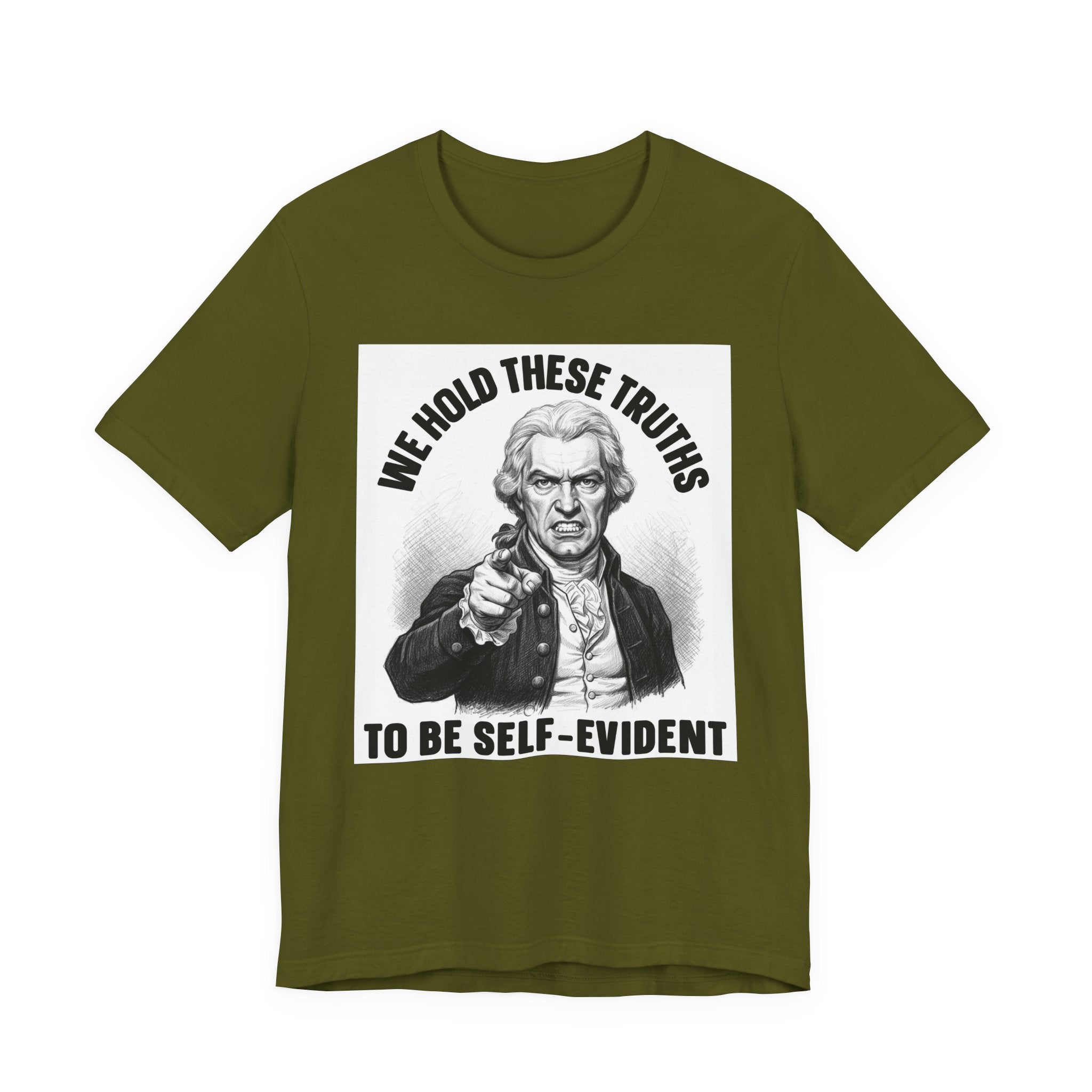 We Hold These Truths To Be Self Evident T-shirt