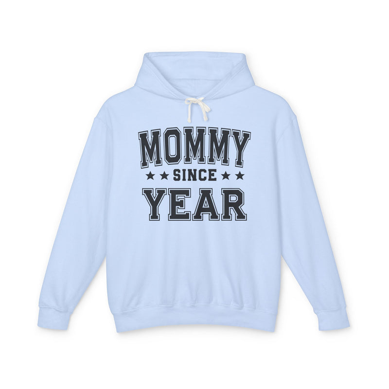 Mommy Since (Personalized Date) — Mom Milestone Celebration Hoodie