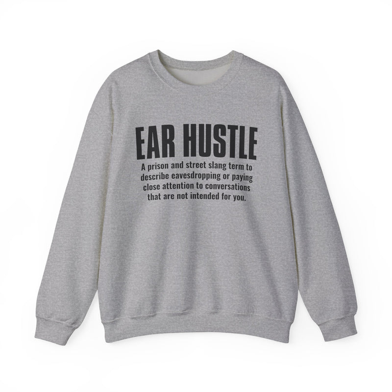 Ear Hustle — Street Slang Definition Sweatshirt